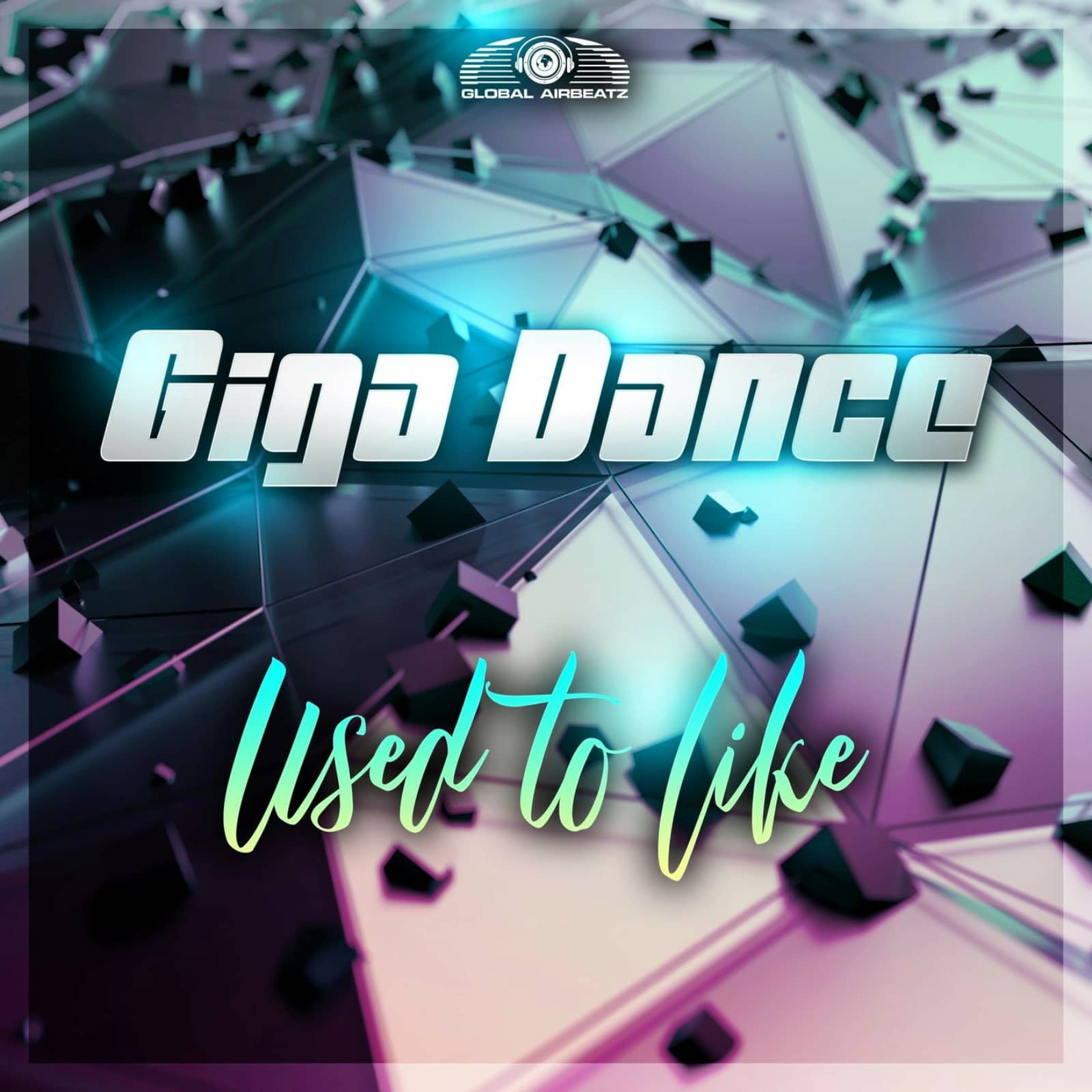 Giga Dance — Used To Like