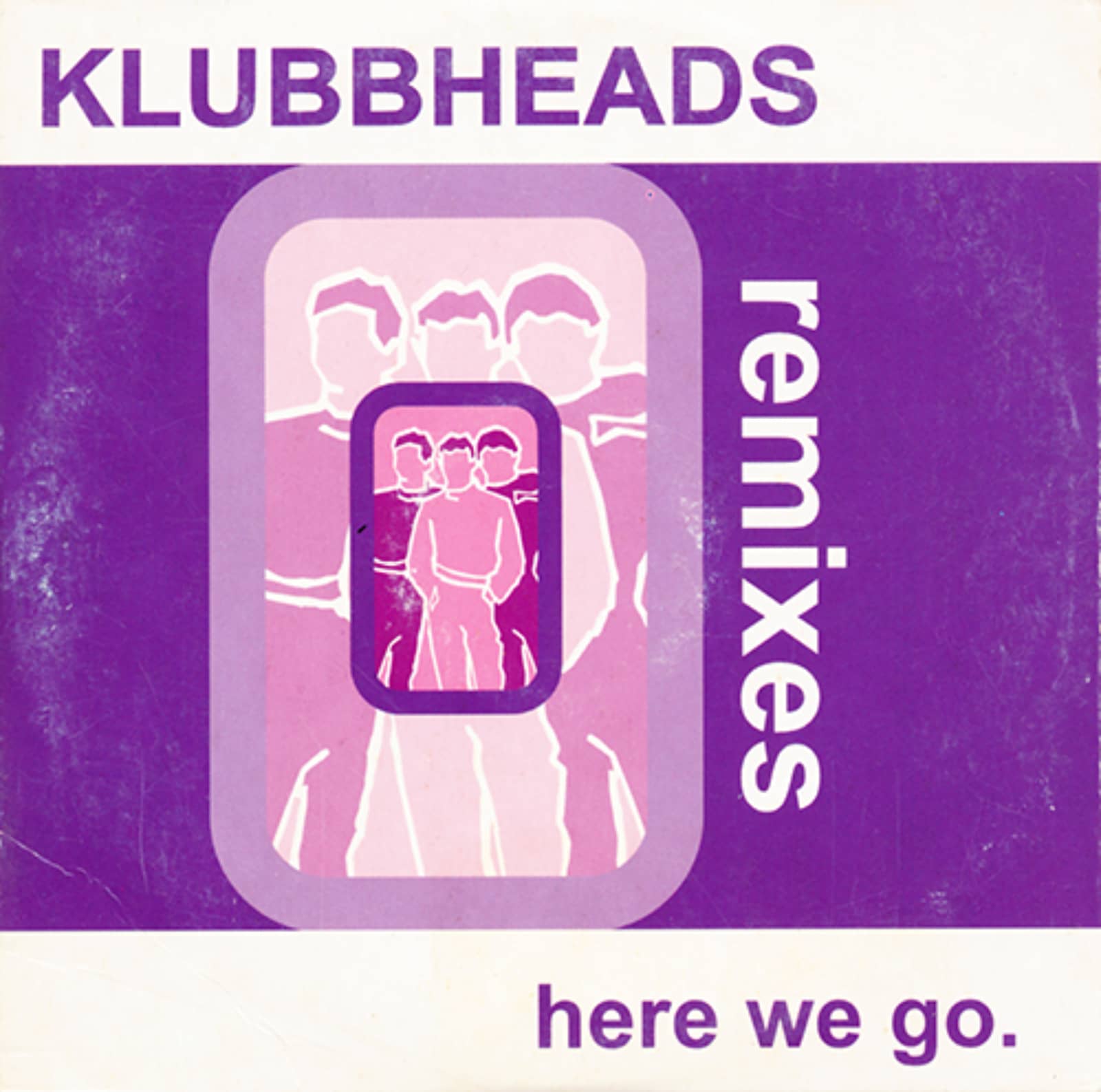 Klubbheads — Here We Go (Klubbheads "Pure Plastic" Remix)