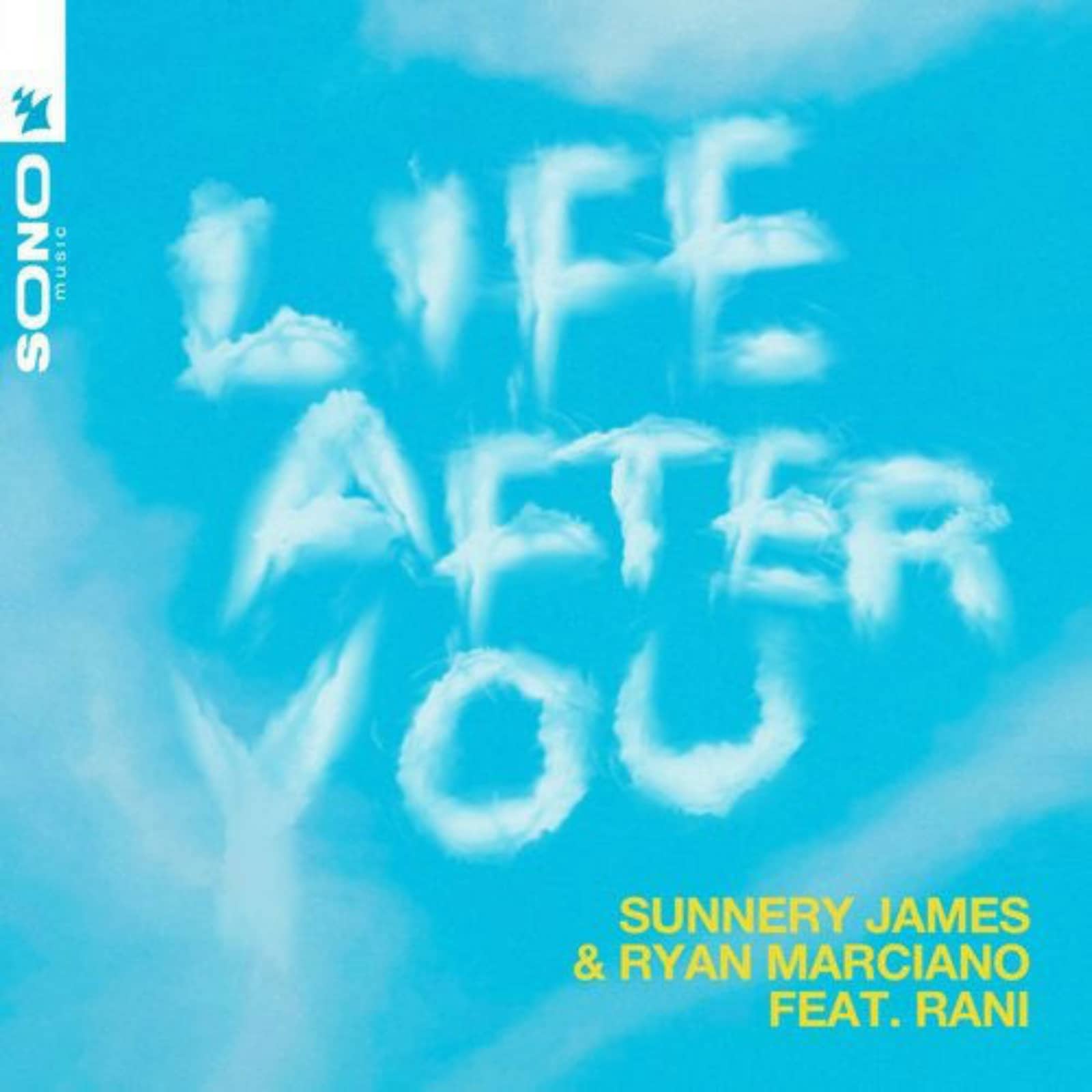 Sunnery James & Ryan Marciano Feat. RANI — Life After You (Club Mix)