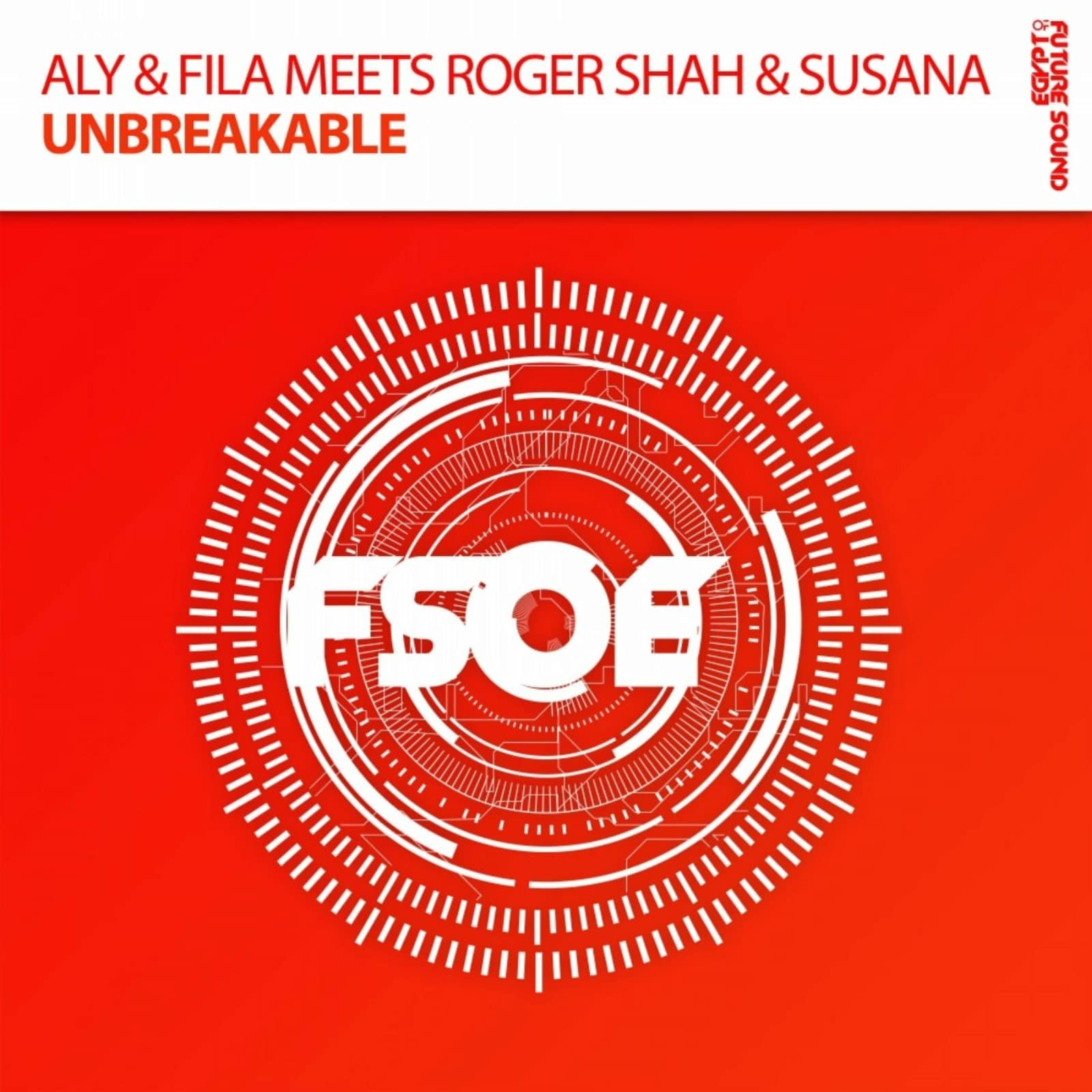 Aly & Fila meets Roger Shah & Susana — Unbreakable (Radio Edit)