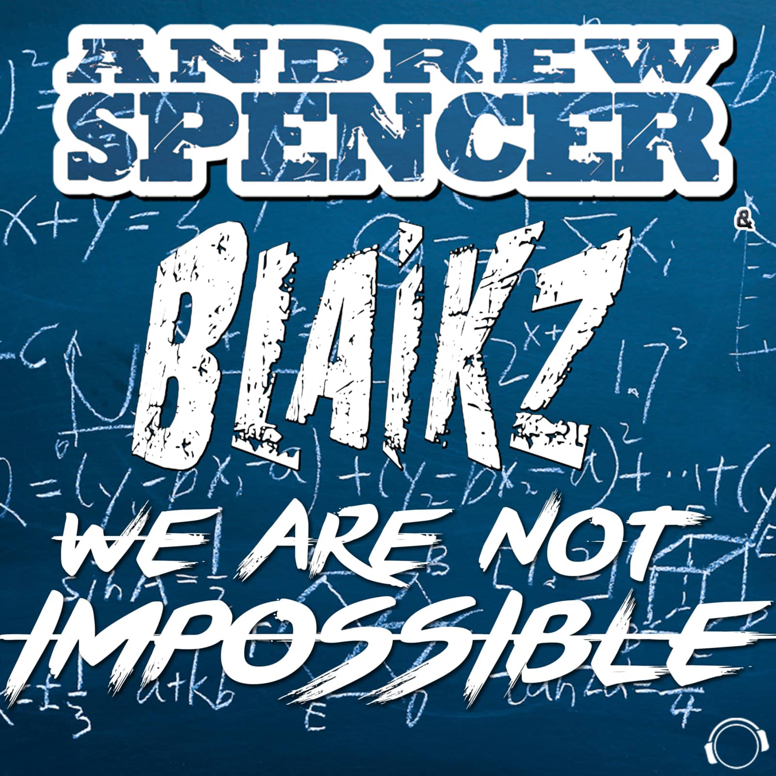 Andrew Spencer & Blaikz — We Are Not Impossible (Basslovers United Remix)