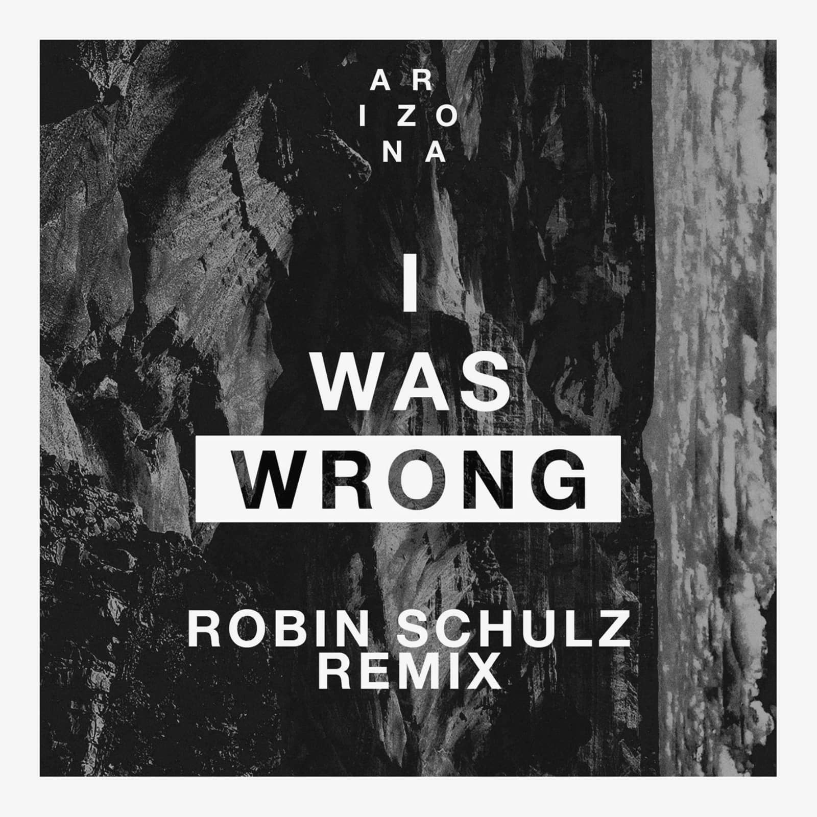 Arizona — I Was Wrong (Robin Schulz Remix)