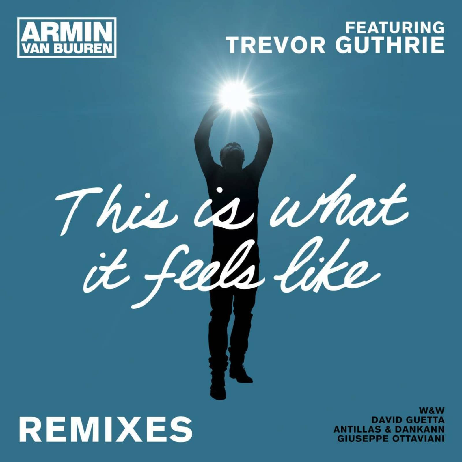 Armin Van Buuren Feat. Trevor Guthrie — This Is What It Feels Like