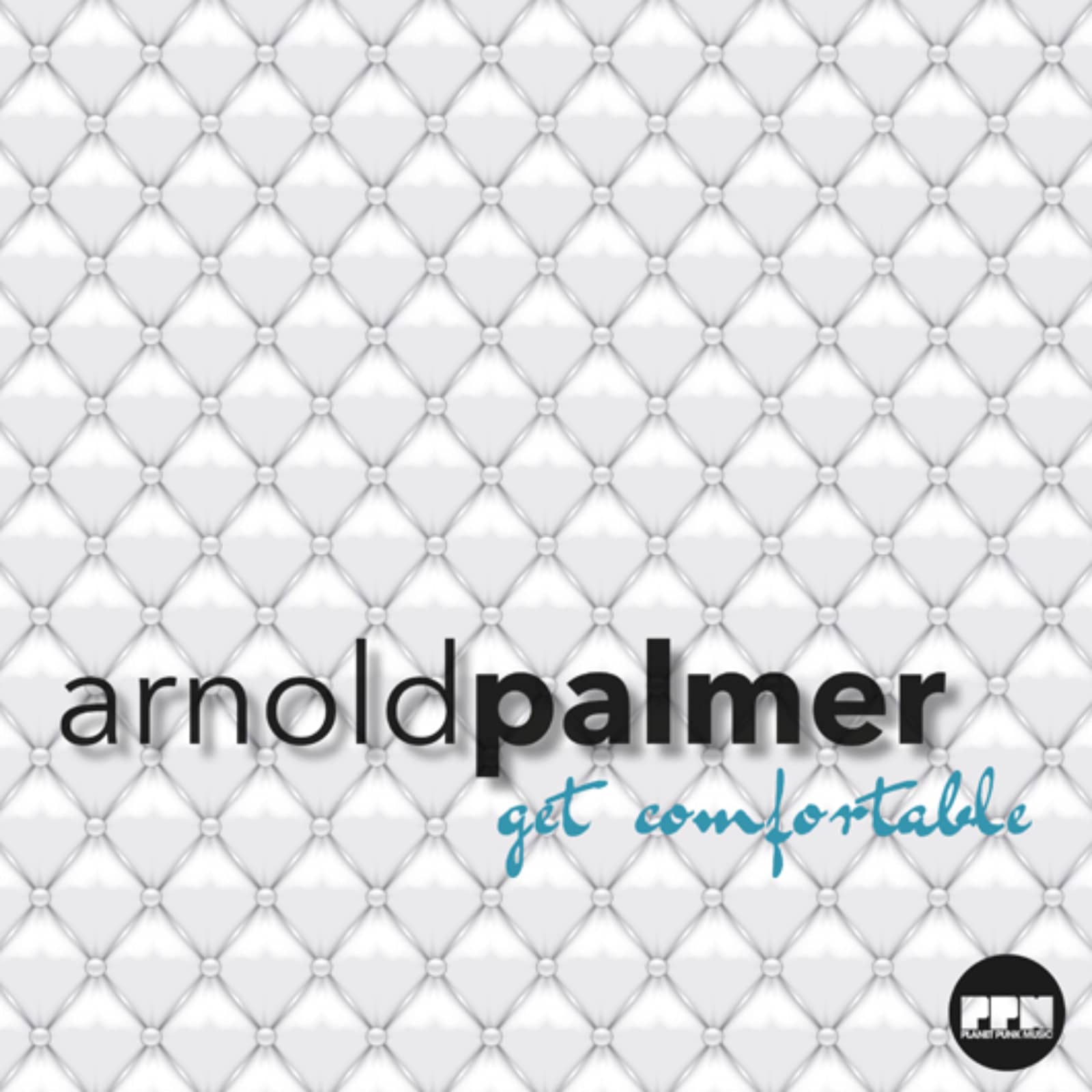 Arnold Palmer — Get Comfortable (Extended)