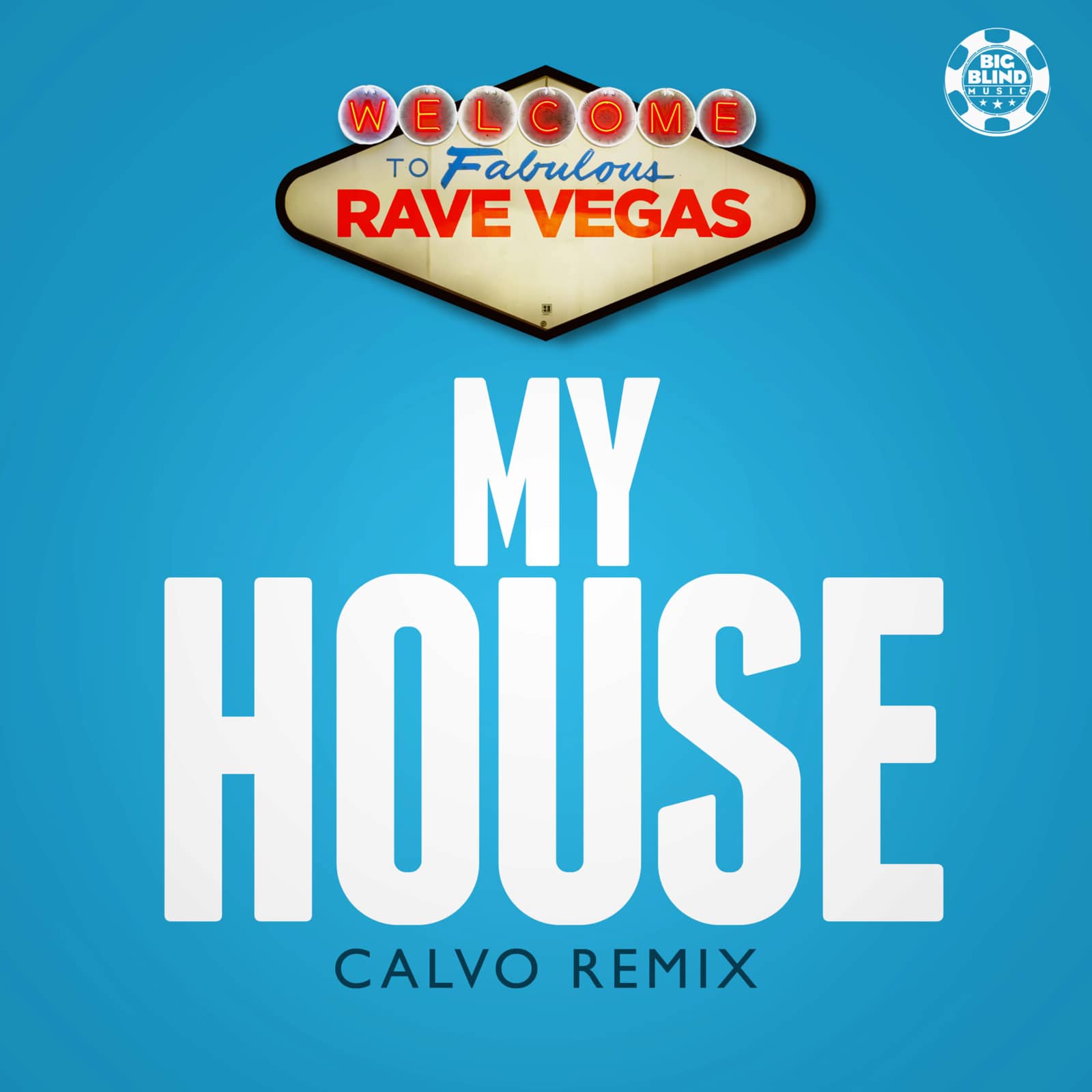 Rave Vegas — My House (Calvo Edit)