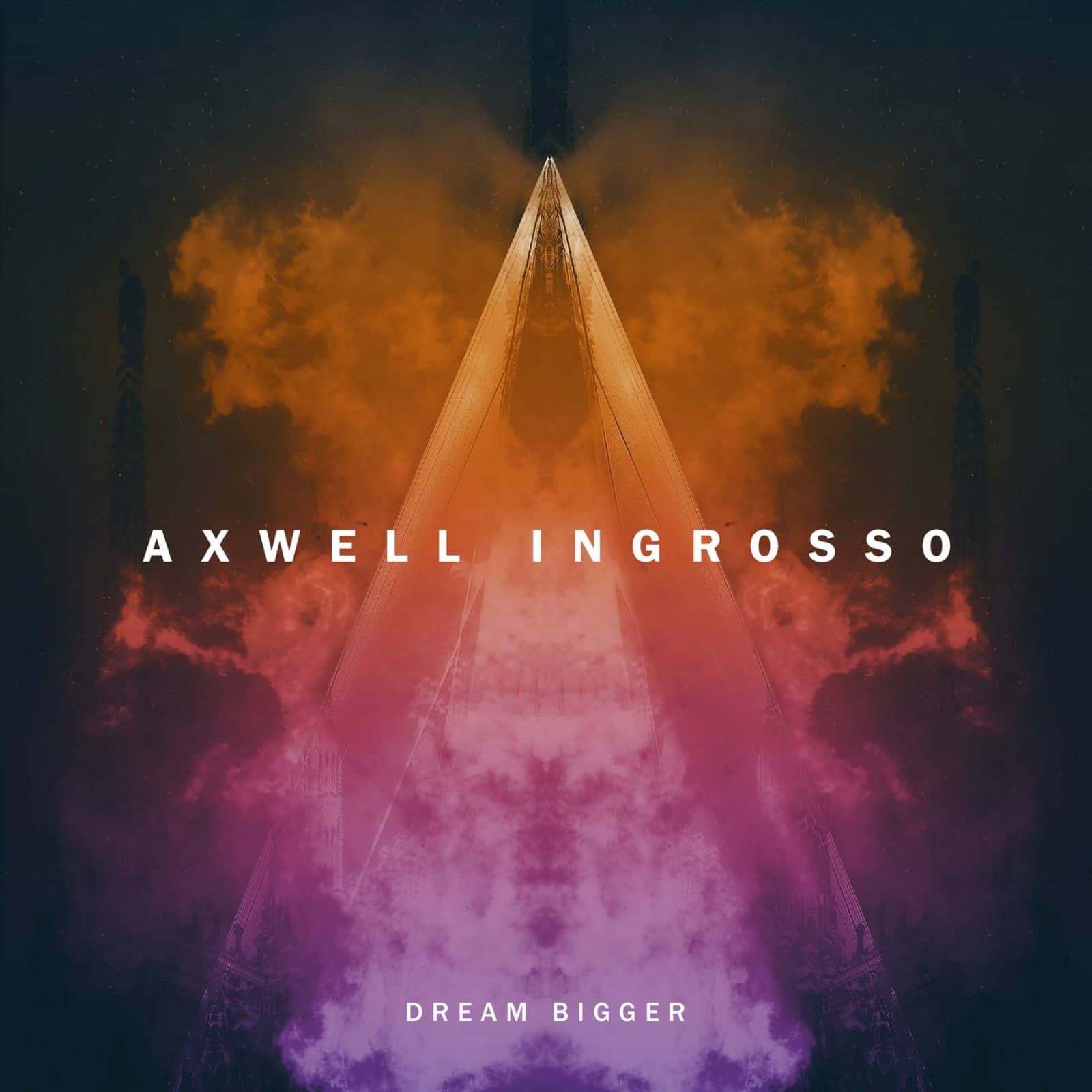 Axwell, Ingrosso — Dream Bigger