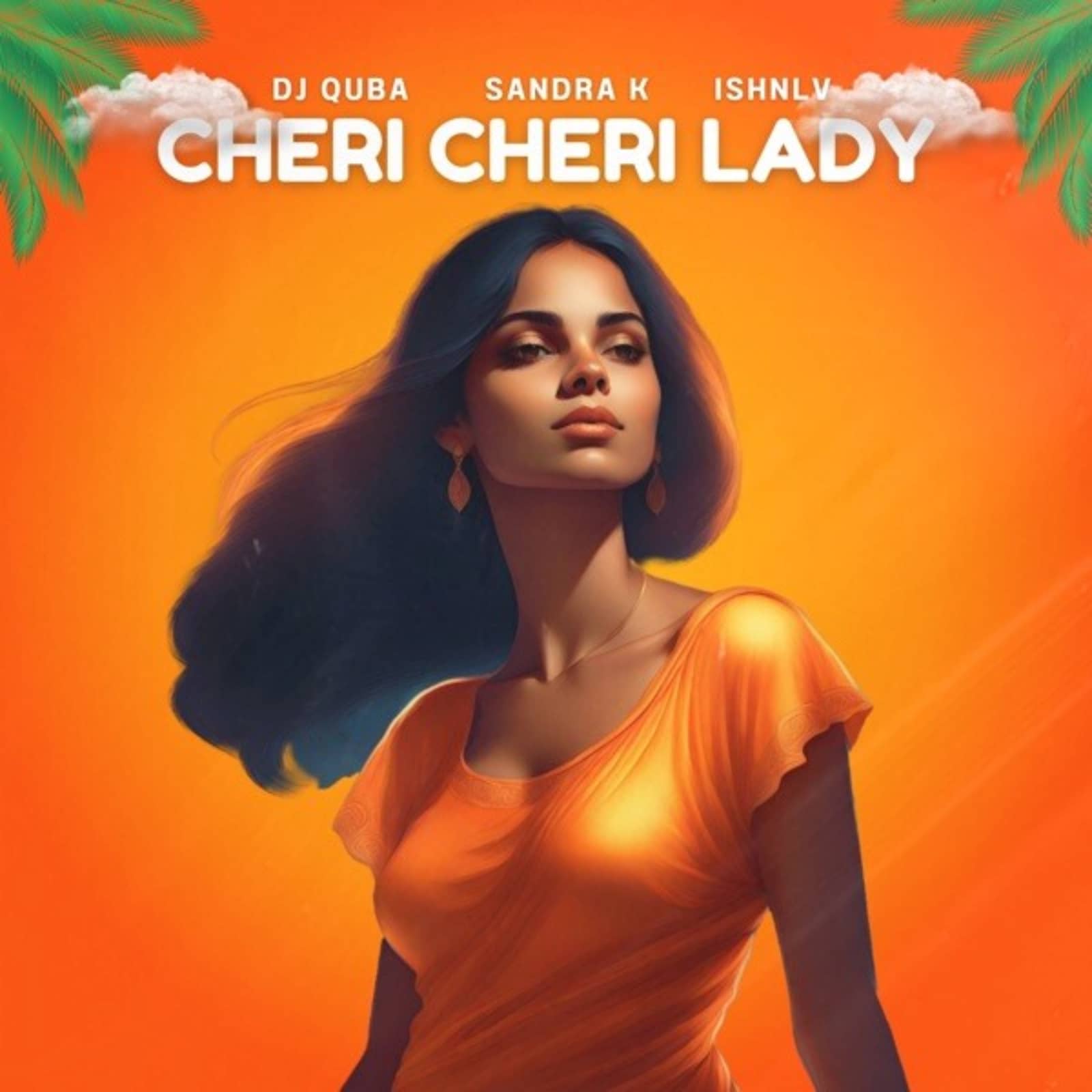 DJ Quba & Sandra K feat. Ishnlv — Cheri Cheri Lady