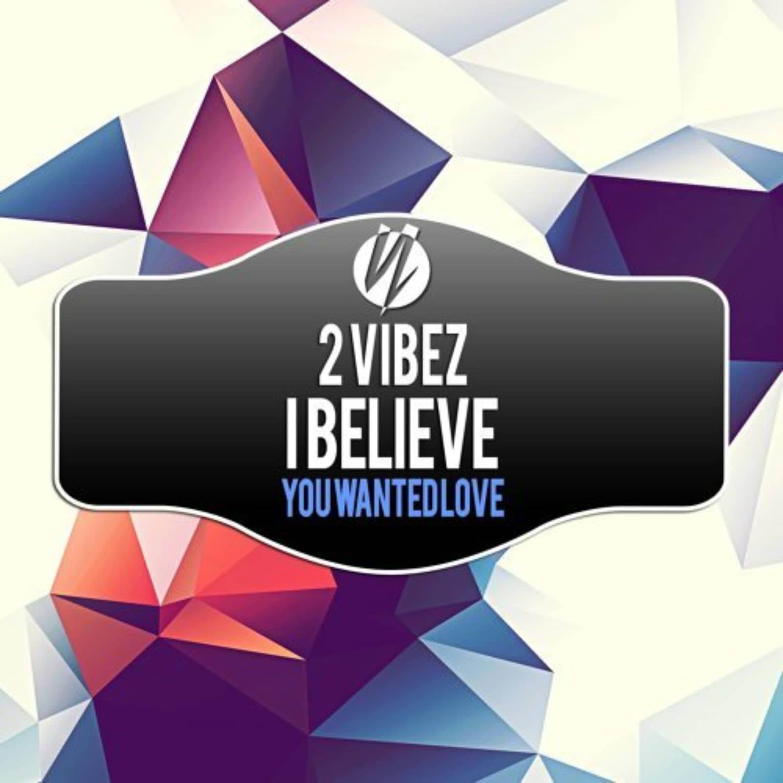 2 Vibez — I Believe (Radio Edit)