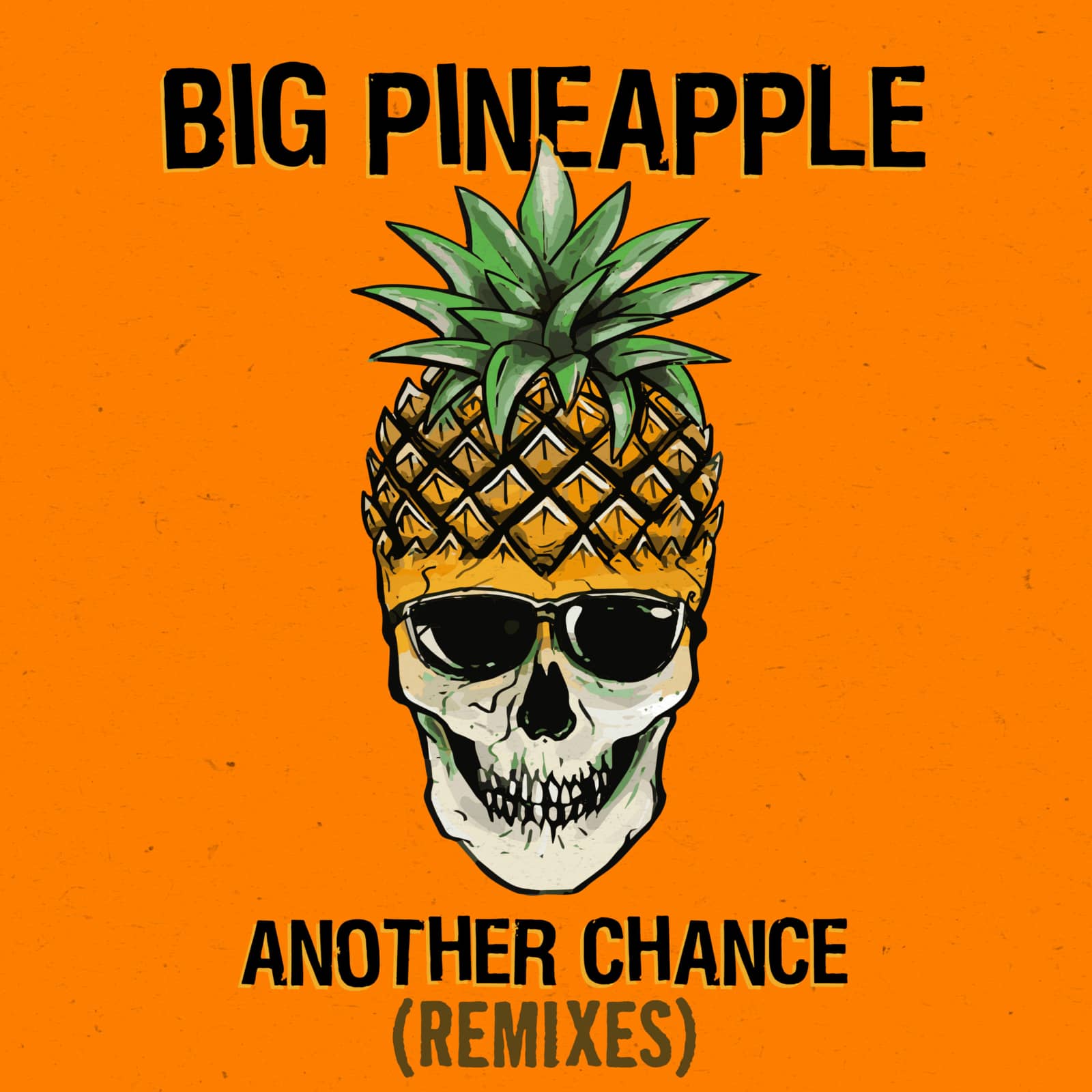 Big Pineapple — Another Chance (Keanu Silva Remix)
