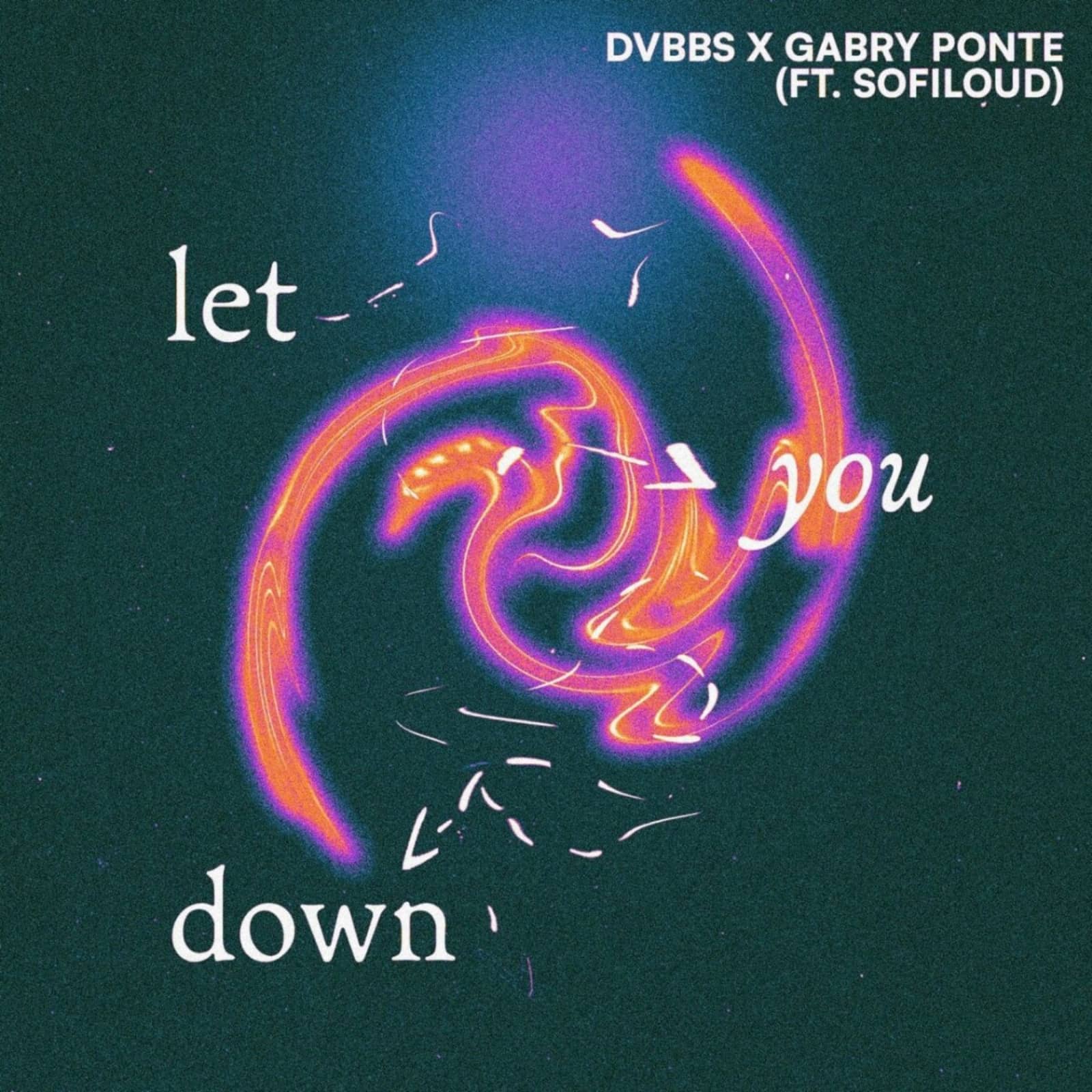 DVBBS & Gabry Ponte feat. Sofiloud — Let You Down