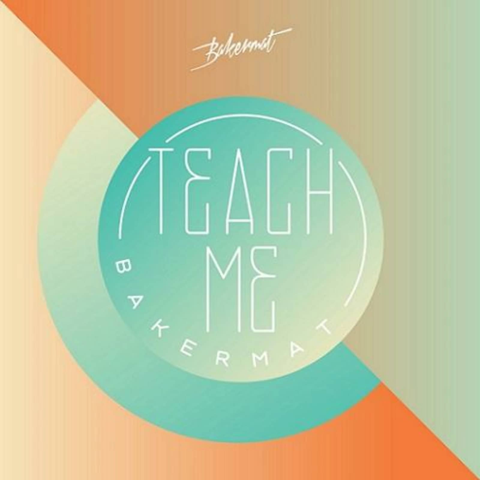 Bakermat — Teach Me