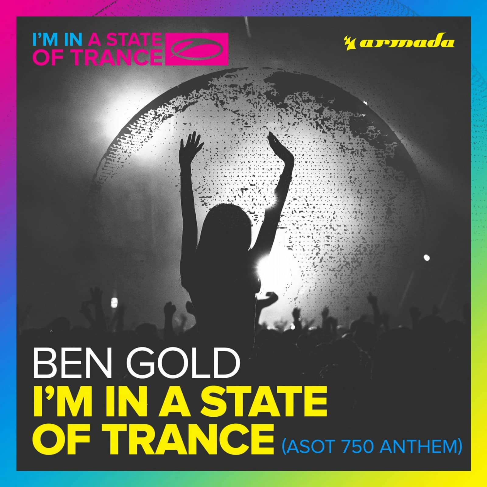 Ben Gold — Im In A State Of Trance (Asot 750 Anthem) (Radio Edit)