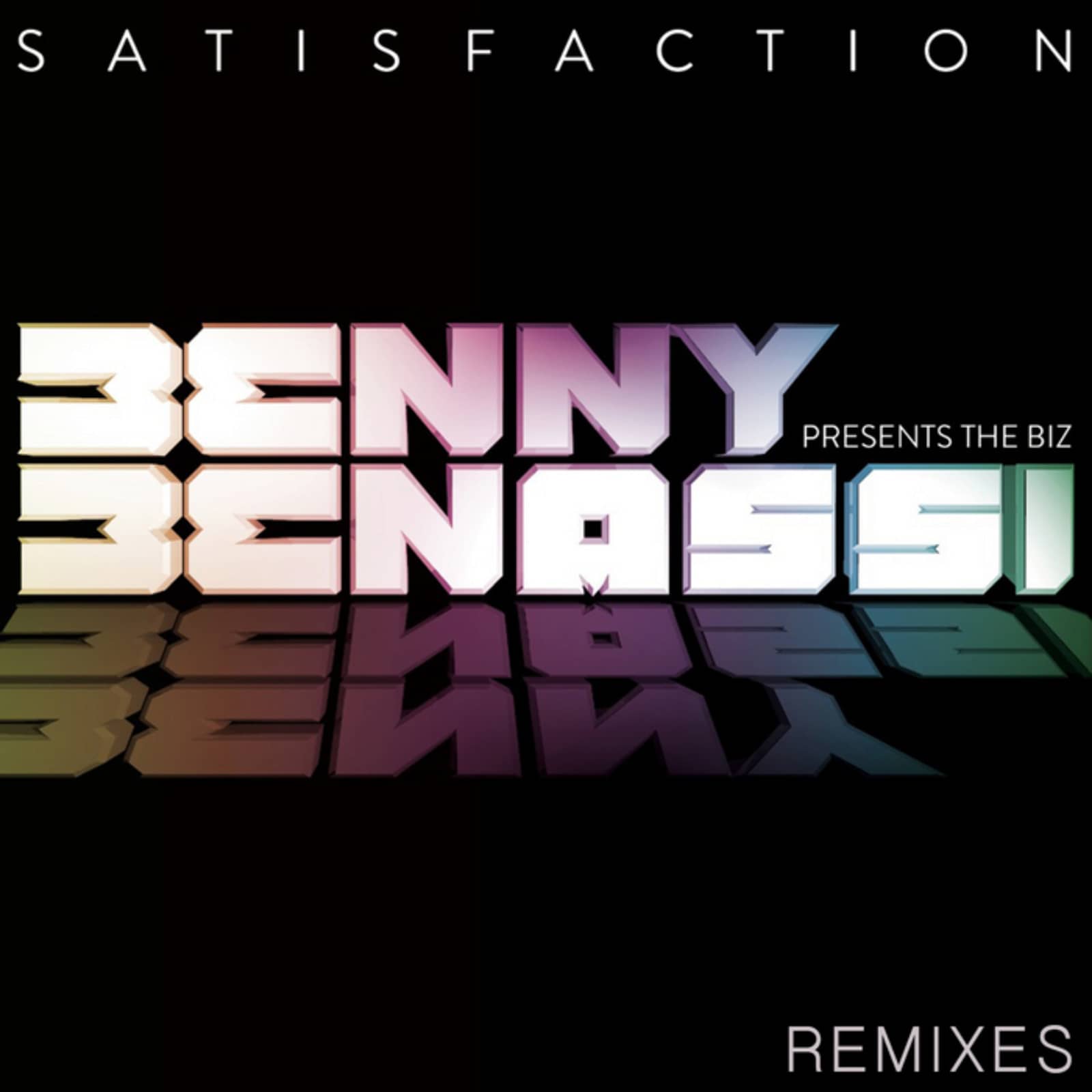 Benny Benassi pres. The Biz — Satisfaction