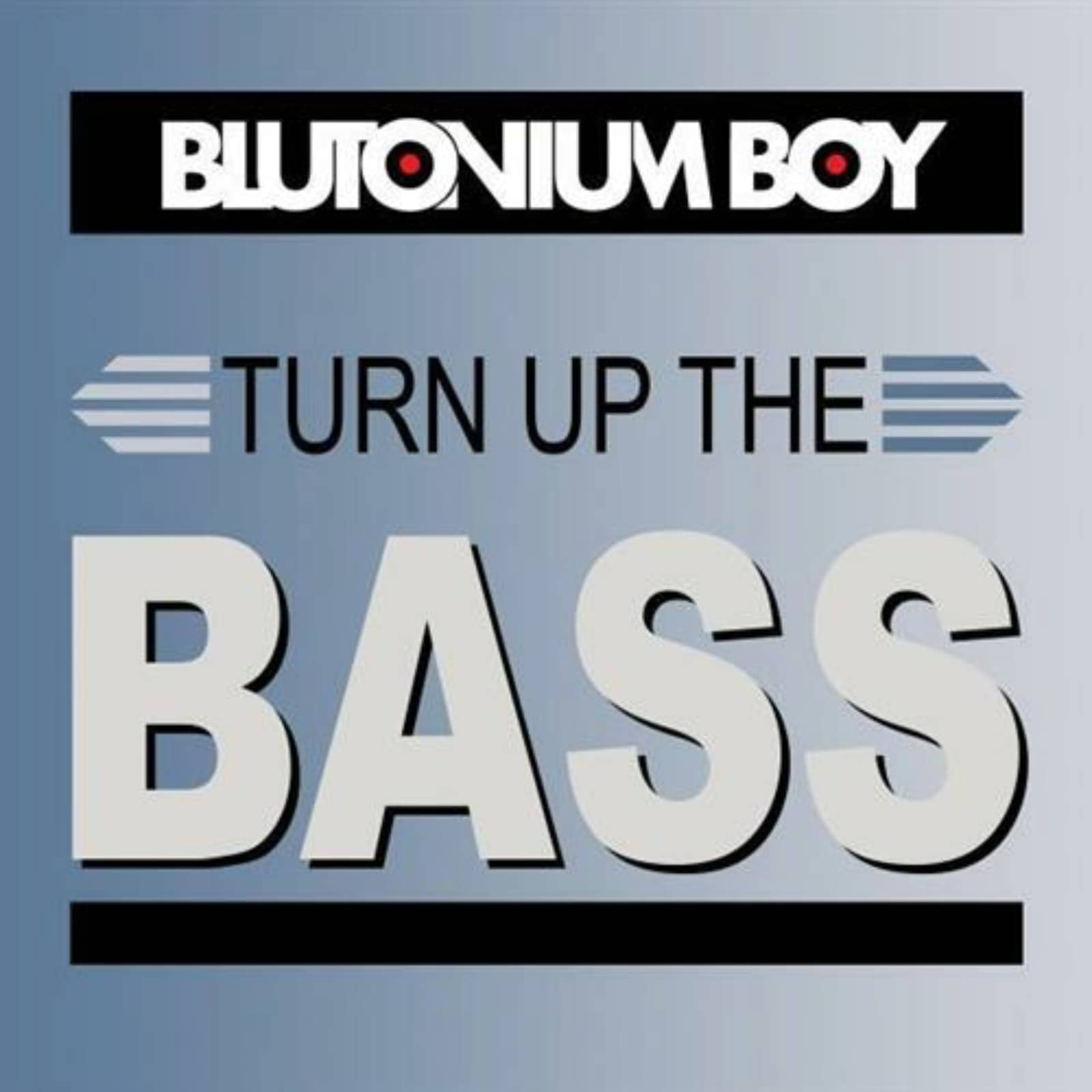 Blutonium Boy — Turn Up the Bass (Original Bang)
