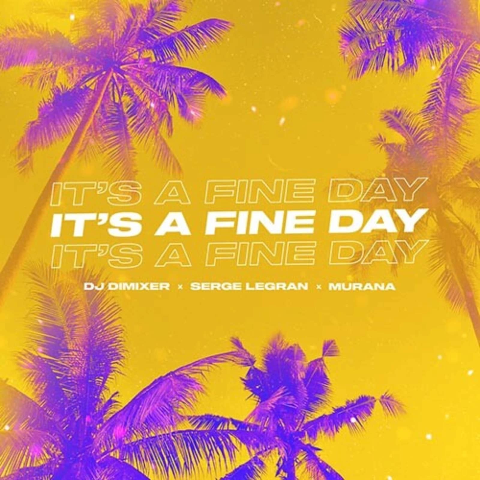 DJ DimixeR, Serge Legran, MURANA — It’s a Fine Day (Extended Mix)