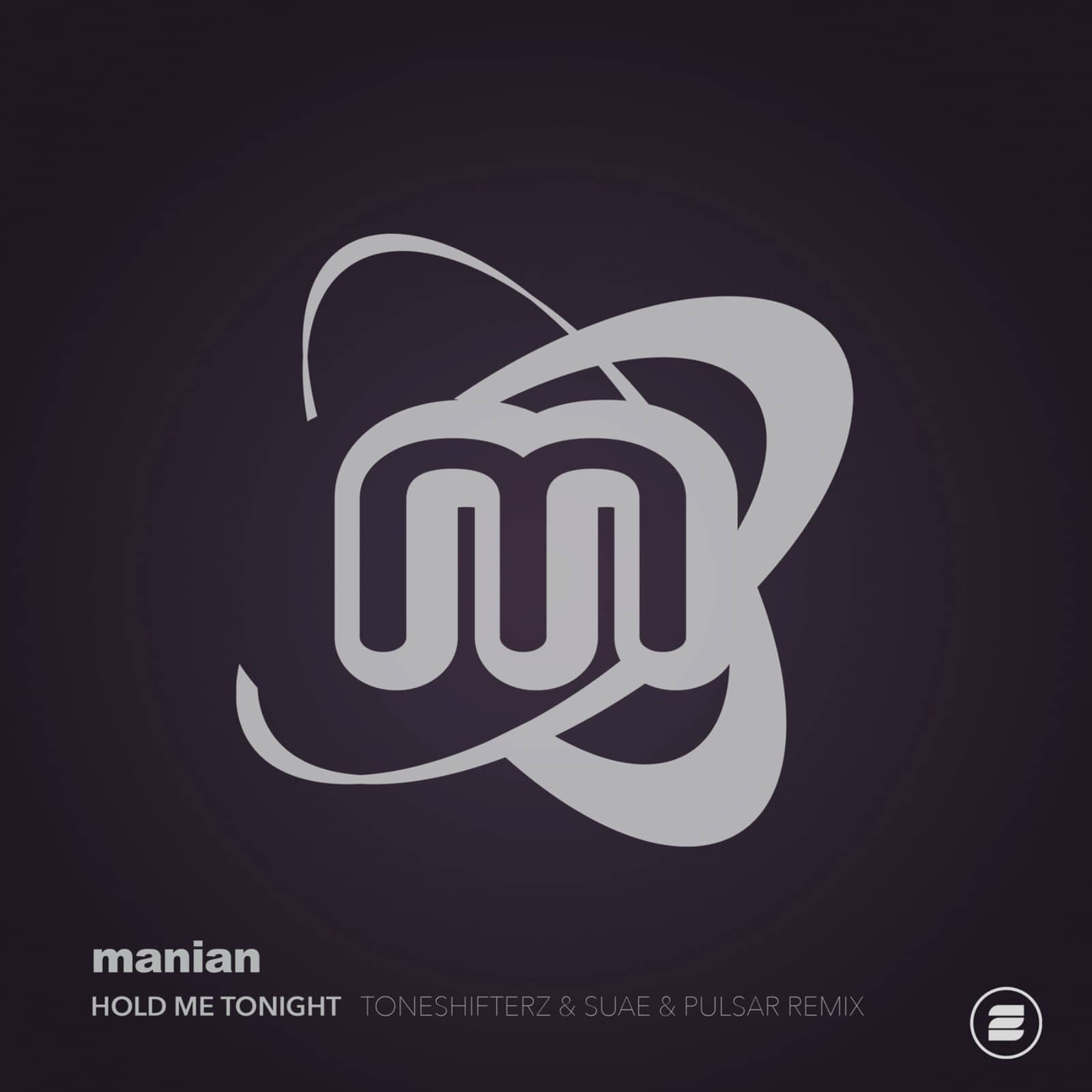 Manian — Hold Me Tonight (Toneshifterz & Suae & Pulsar Remix)