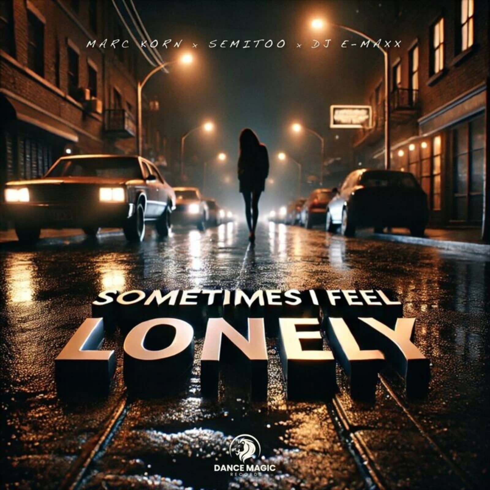 Marc Korn x Semitoo x DJ E-Maxx — Sometimes I Feel Lonely