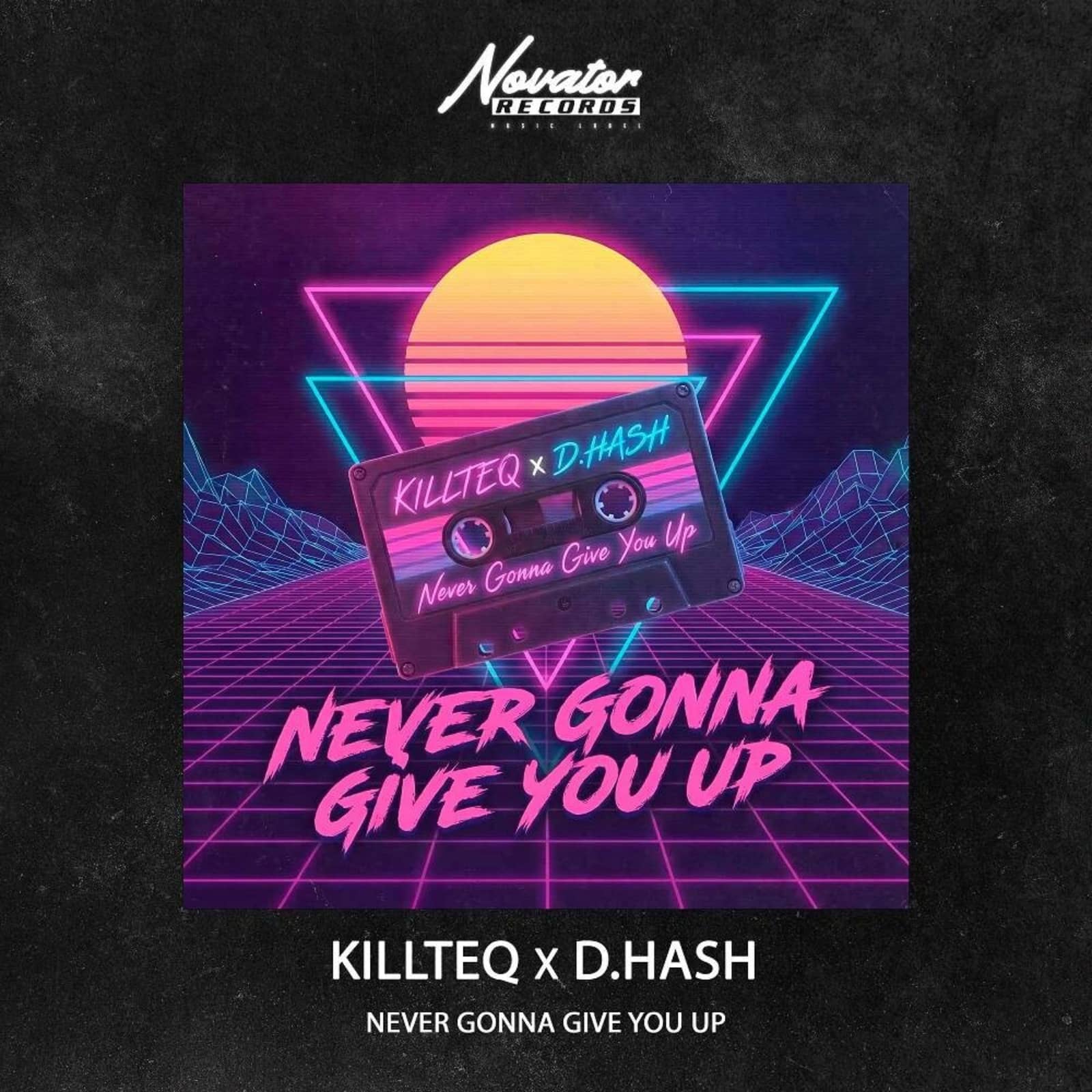 KiLLTEQ & D.HASH — Never Gonna Give You Up