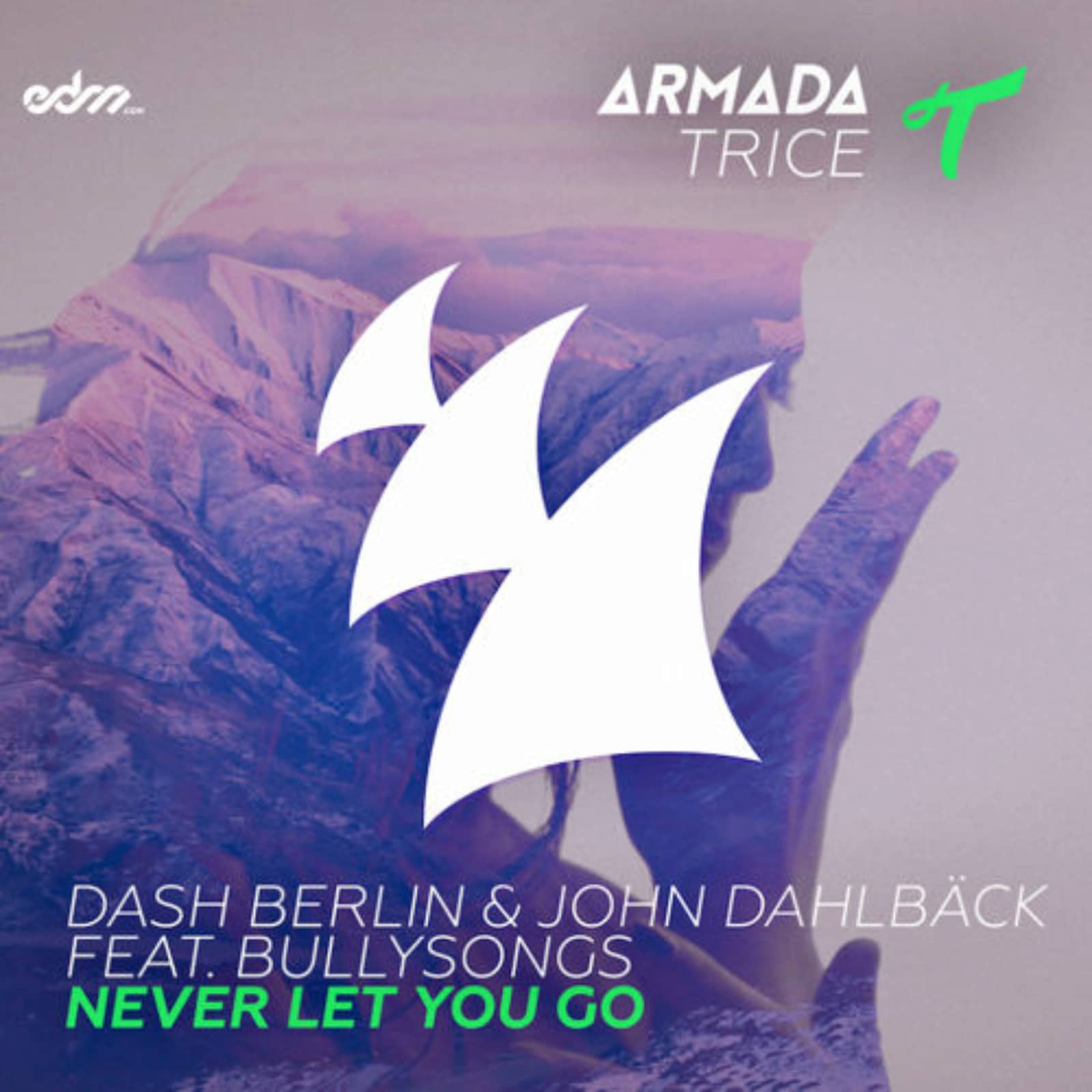 Dash Berlin John Dahlback — Never Let You Go ft. BullySongs (Bassanova Remix)
