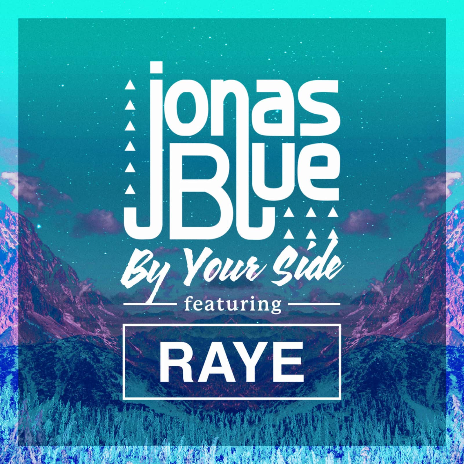 Jonas Blue feat. RAYE — By Your Side