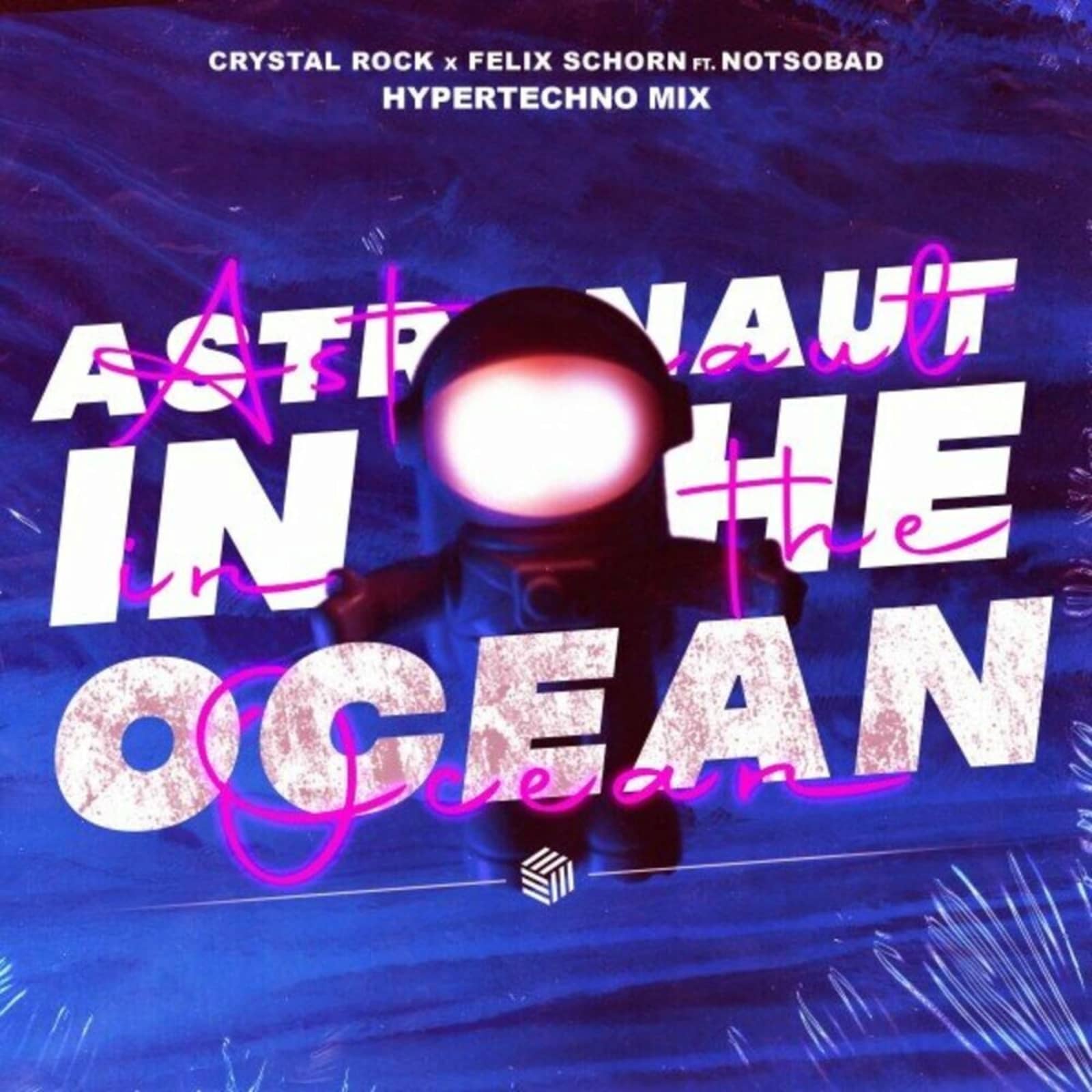 Crystal Rock & Felix Schorn Feat. NOTSOBAD — Astronaut In The Ocean (Hypertechno Mix)