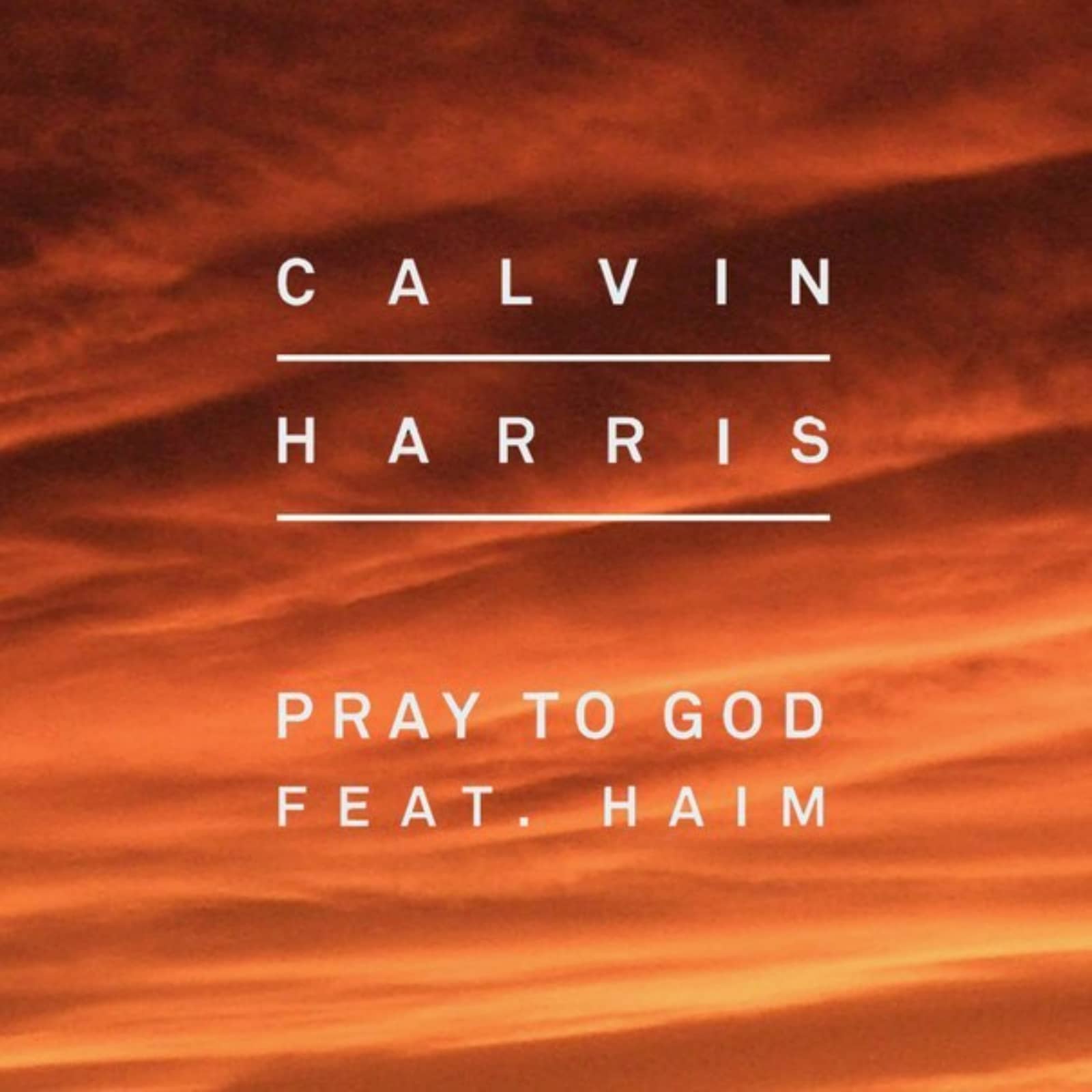 Calvin Harris feat. HAIM — Pray to God (Calvin Harris vs. Mike Pickering Hacienda remix)