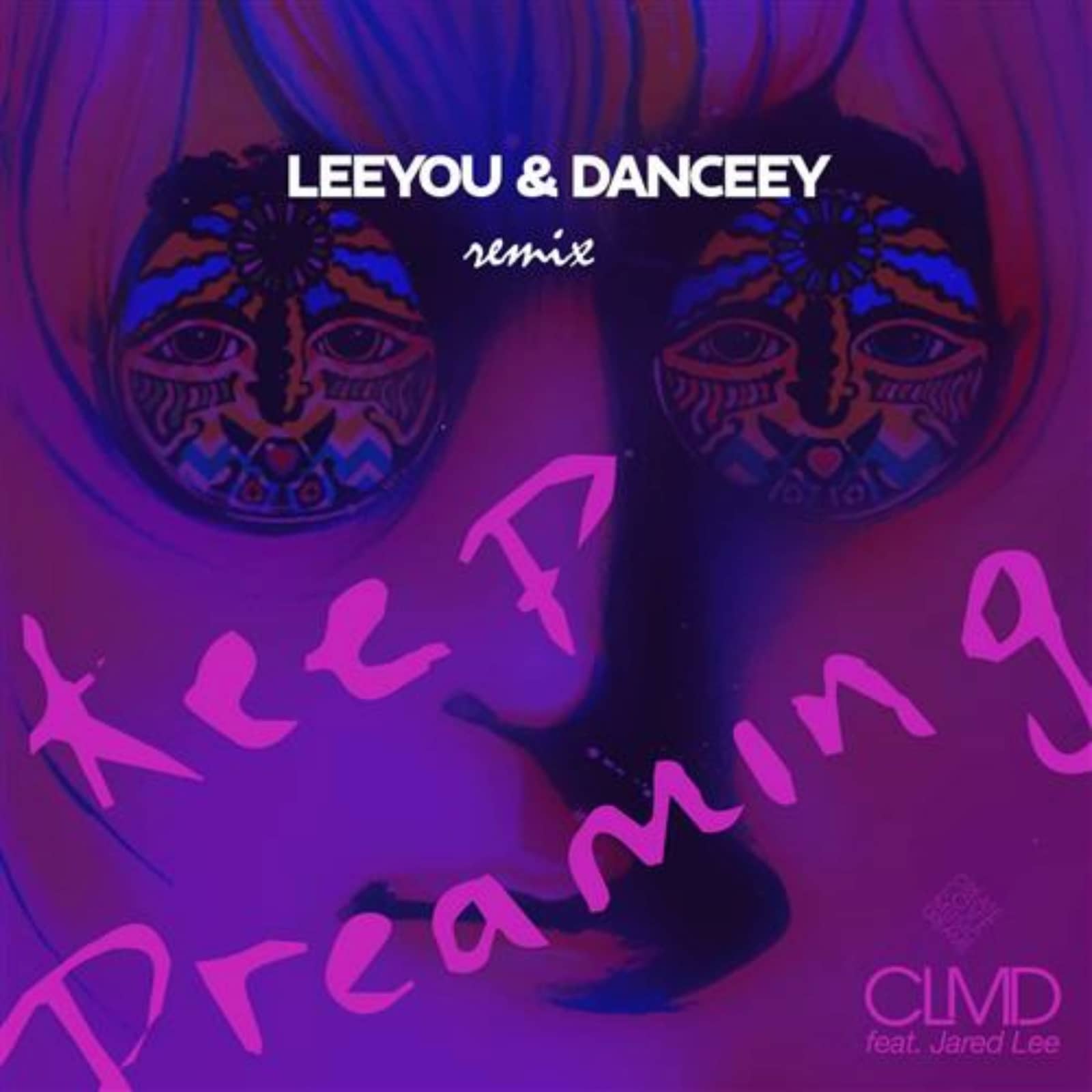 CLMD — Keep Dreaming (feat. Jared Lee) [Extended Remix by Leeyou & Danceey]
