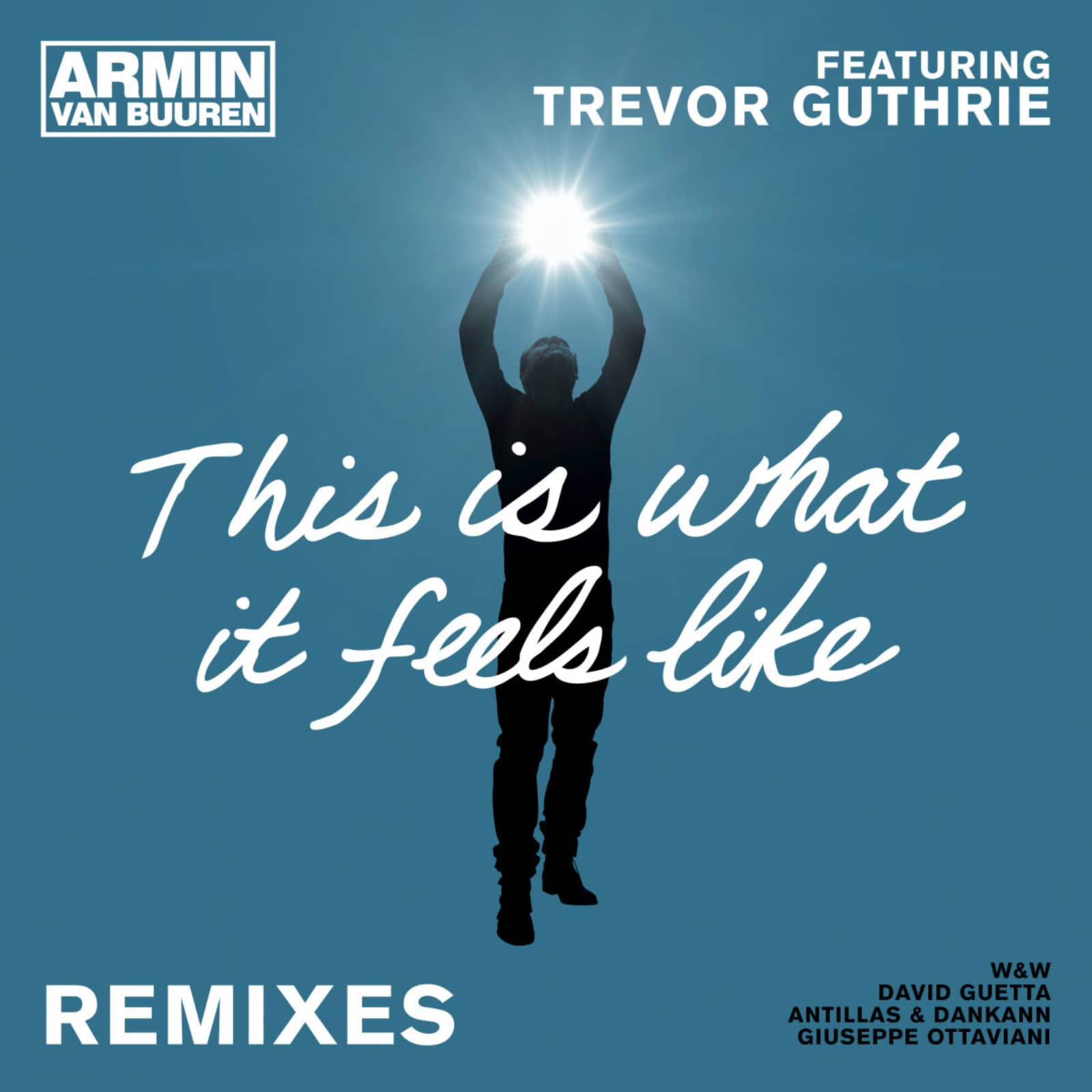 Armin van Buuren feat. Trevor Guthrie — This Is What It Feels Like (David Guetta remix)