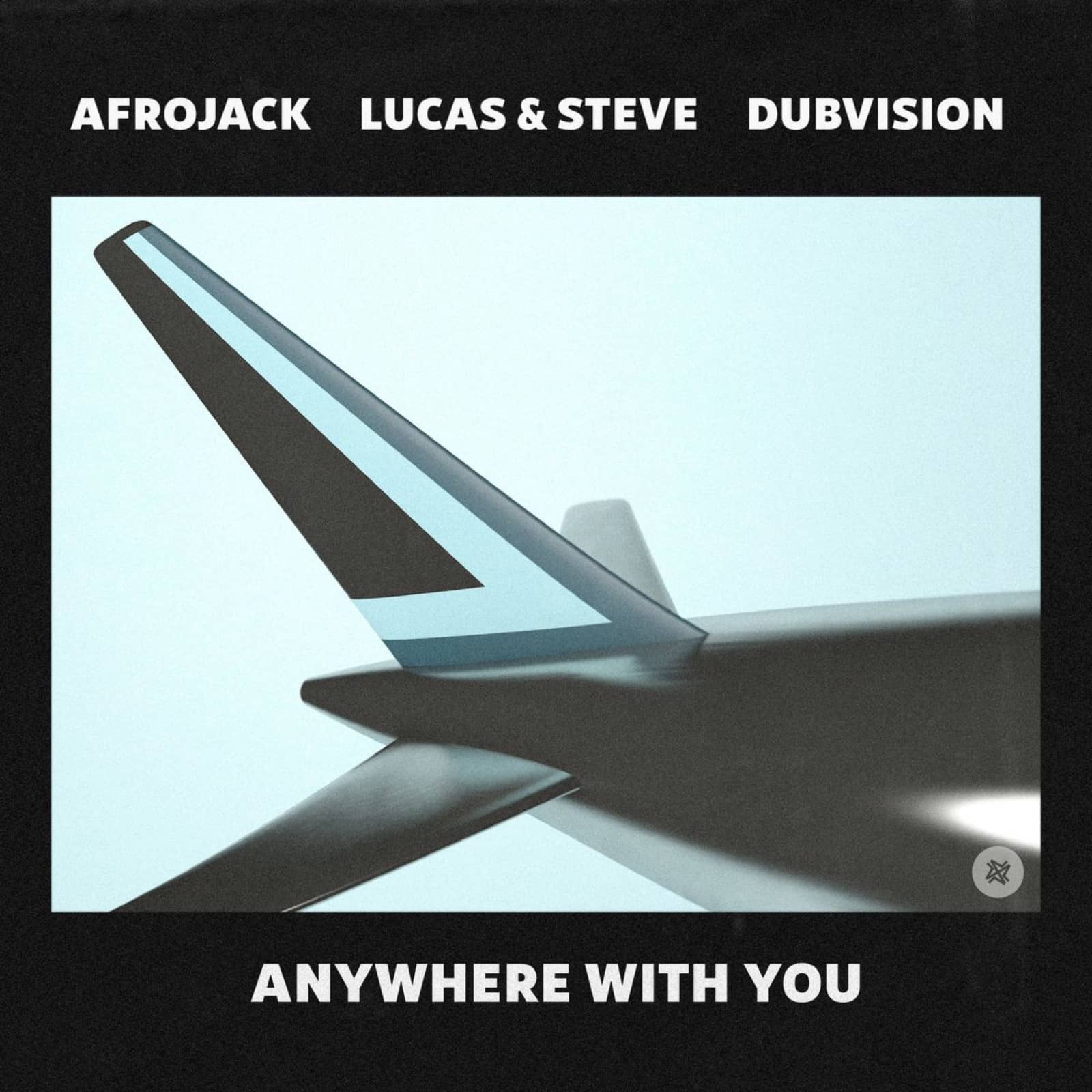 Afrojack feat. Lucas x Steve x DubVision — Anywhere With You
