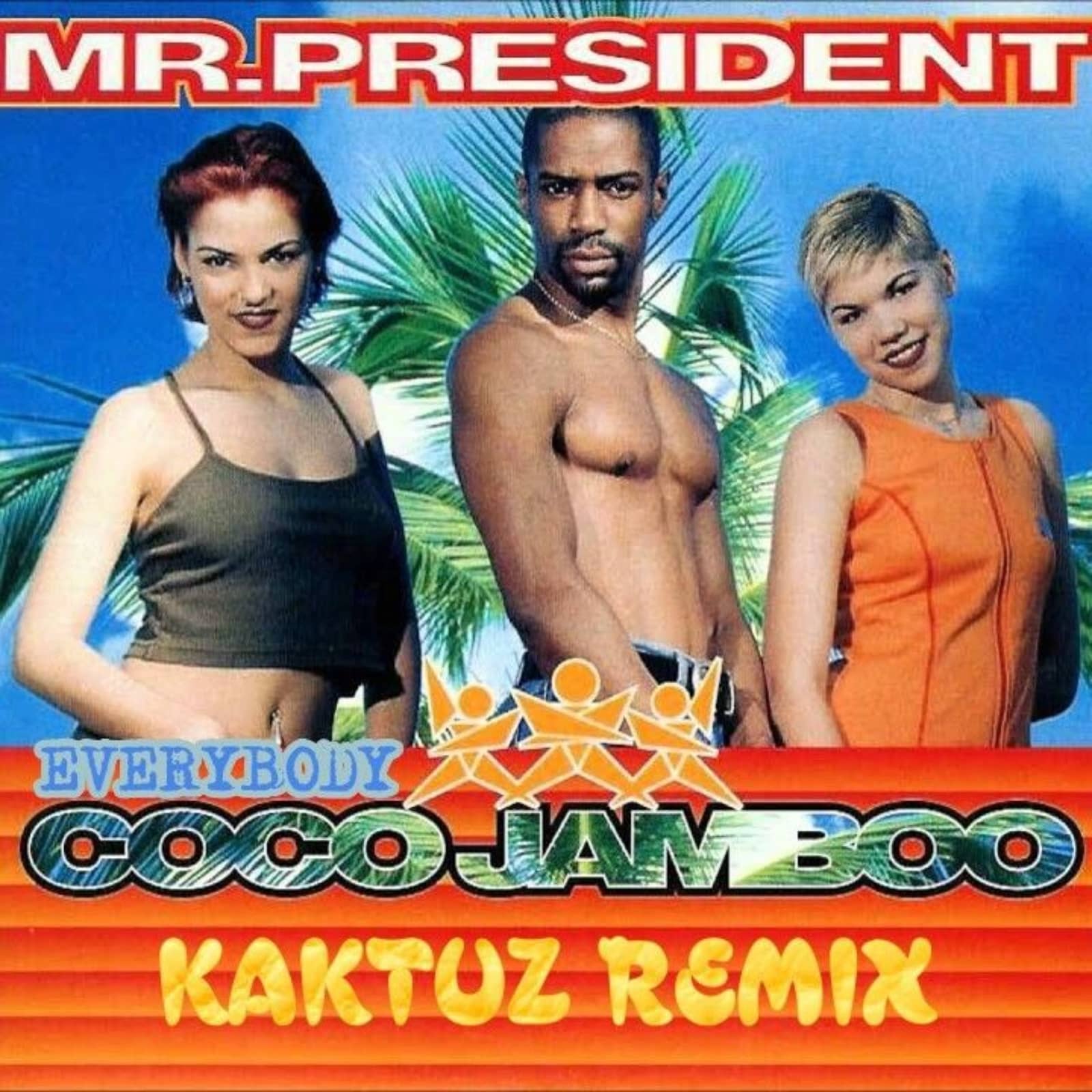 Mr. President — Everybody Coco Jamboo! (KaktuZ RemiX)