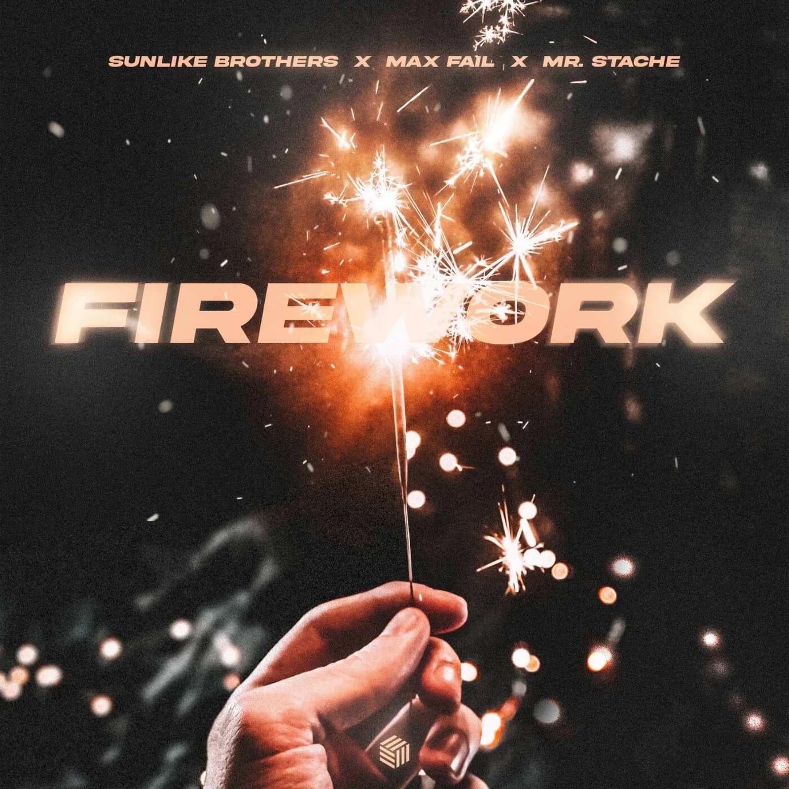 Sunlike Brothers x Max Fail x Mr. Stache — Firework