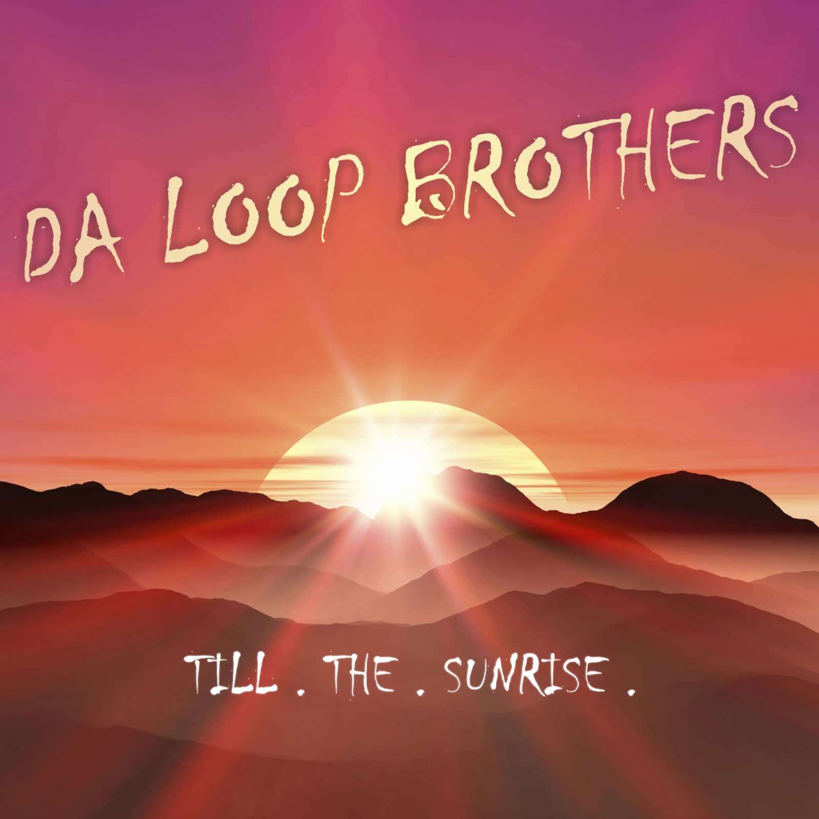 Da Loop Brothers — Till The Sunrise