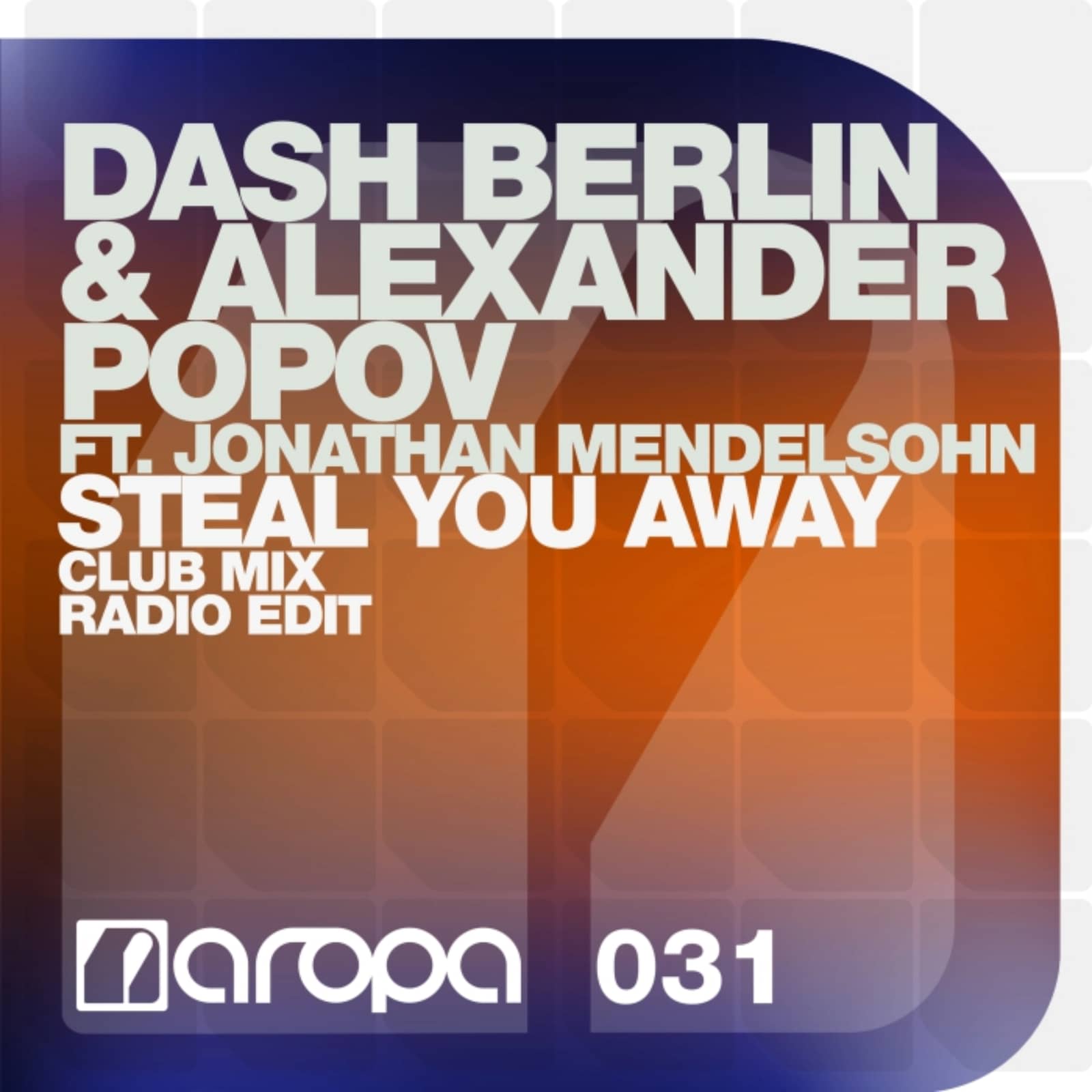 Dash Berlin & Alexander Popov feat. Jonathan Mendelsohn — Steal You Away (Club Mix)