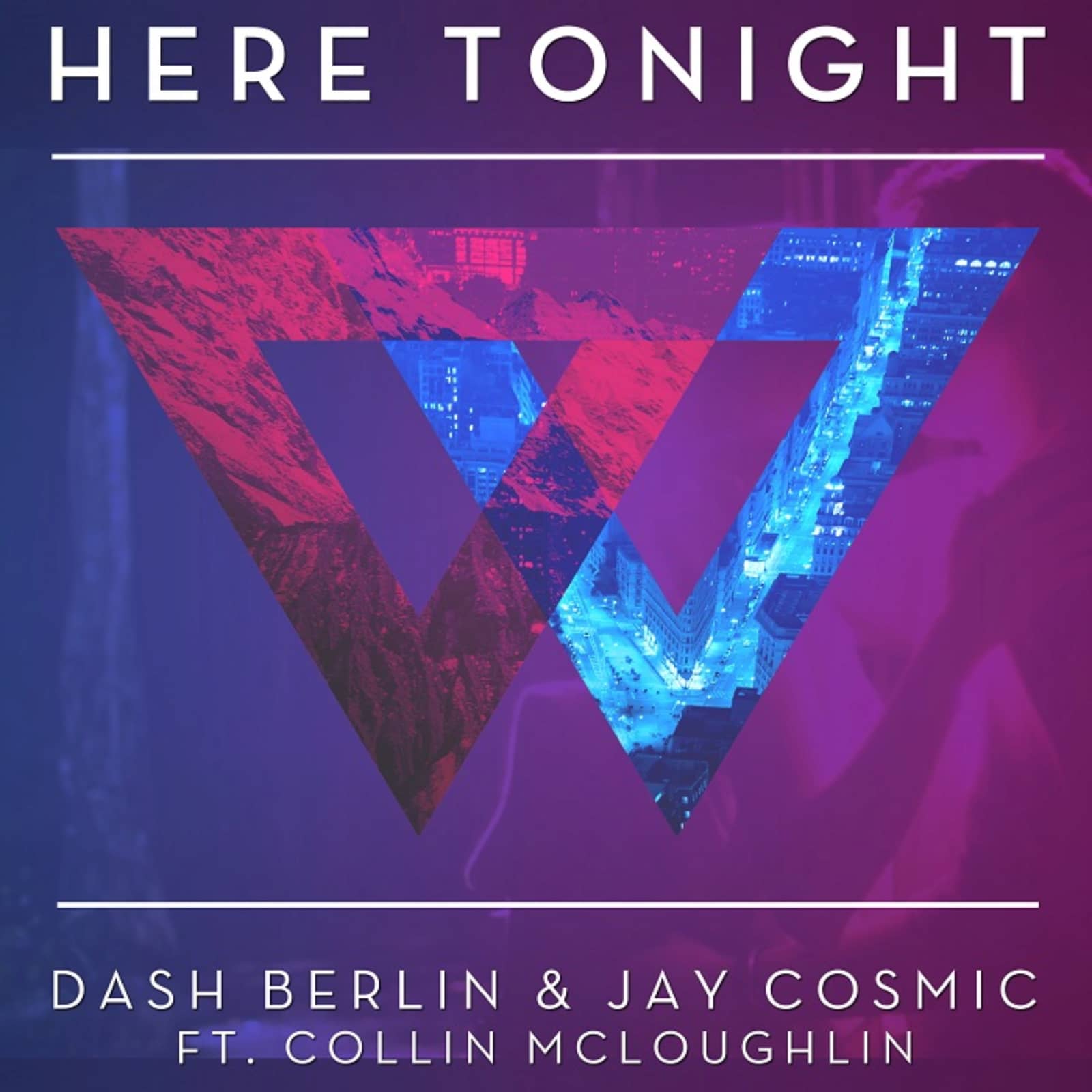 Dash Berlin & Jay Cosmic feat. Collin McLoughlin — Here Tonight (Acoustic Version)