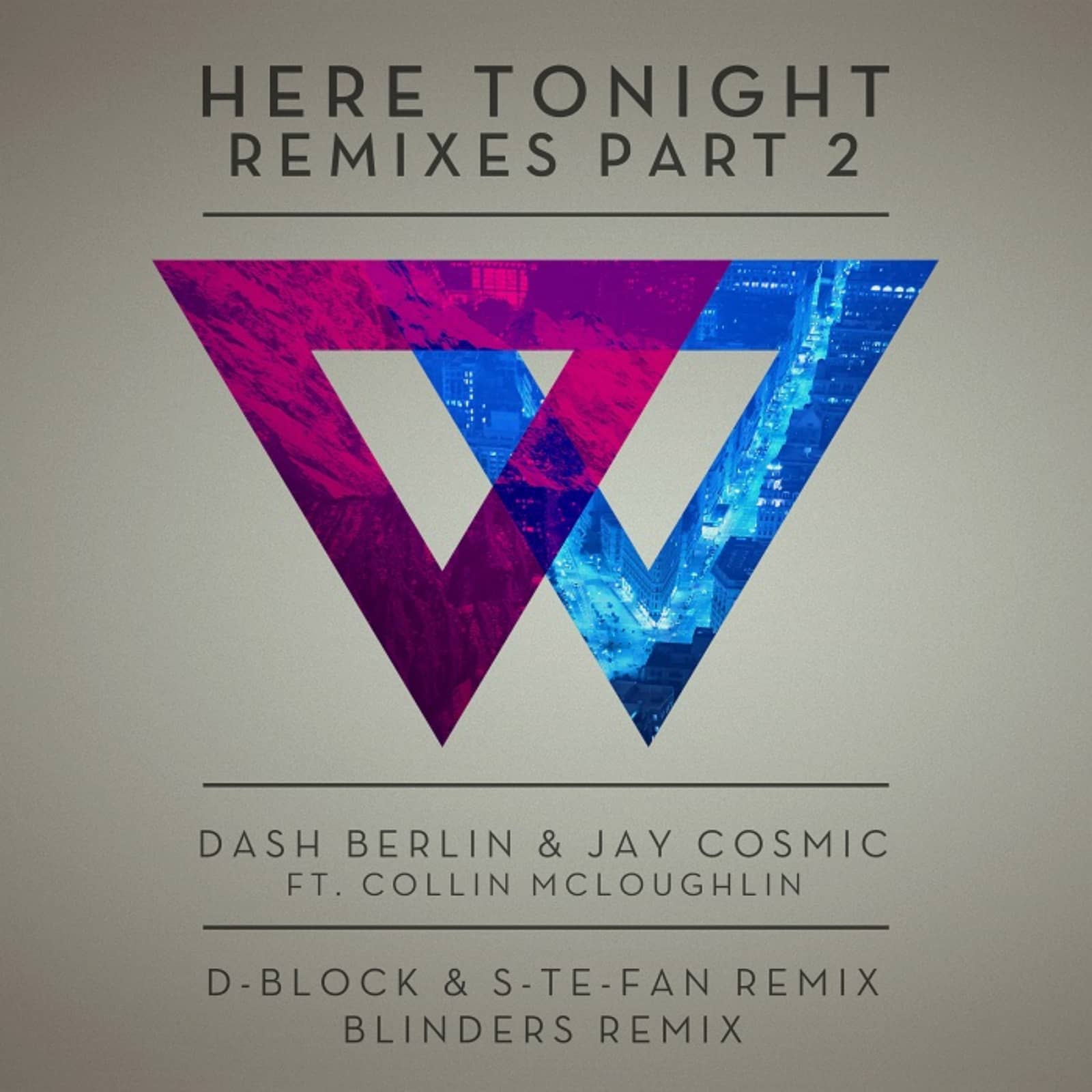 Dash Berlin & Jay Cosmic feat. Collin Mcloughlin — Here Tonight (D-Block & S-Te-Fan Remix)