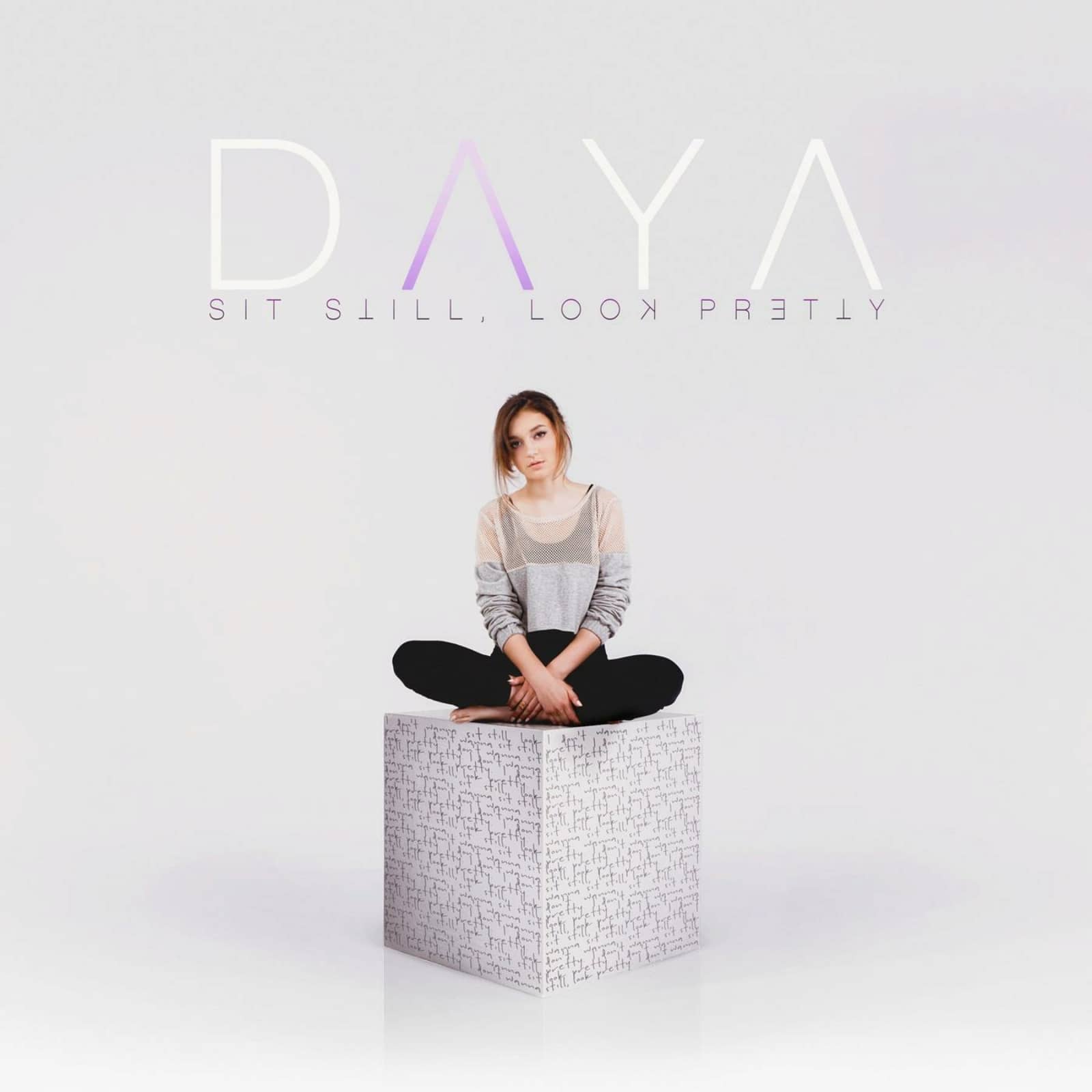 Daya — Sit Still, Look Pretty