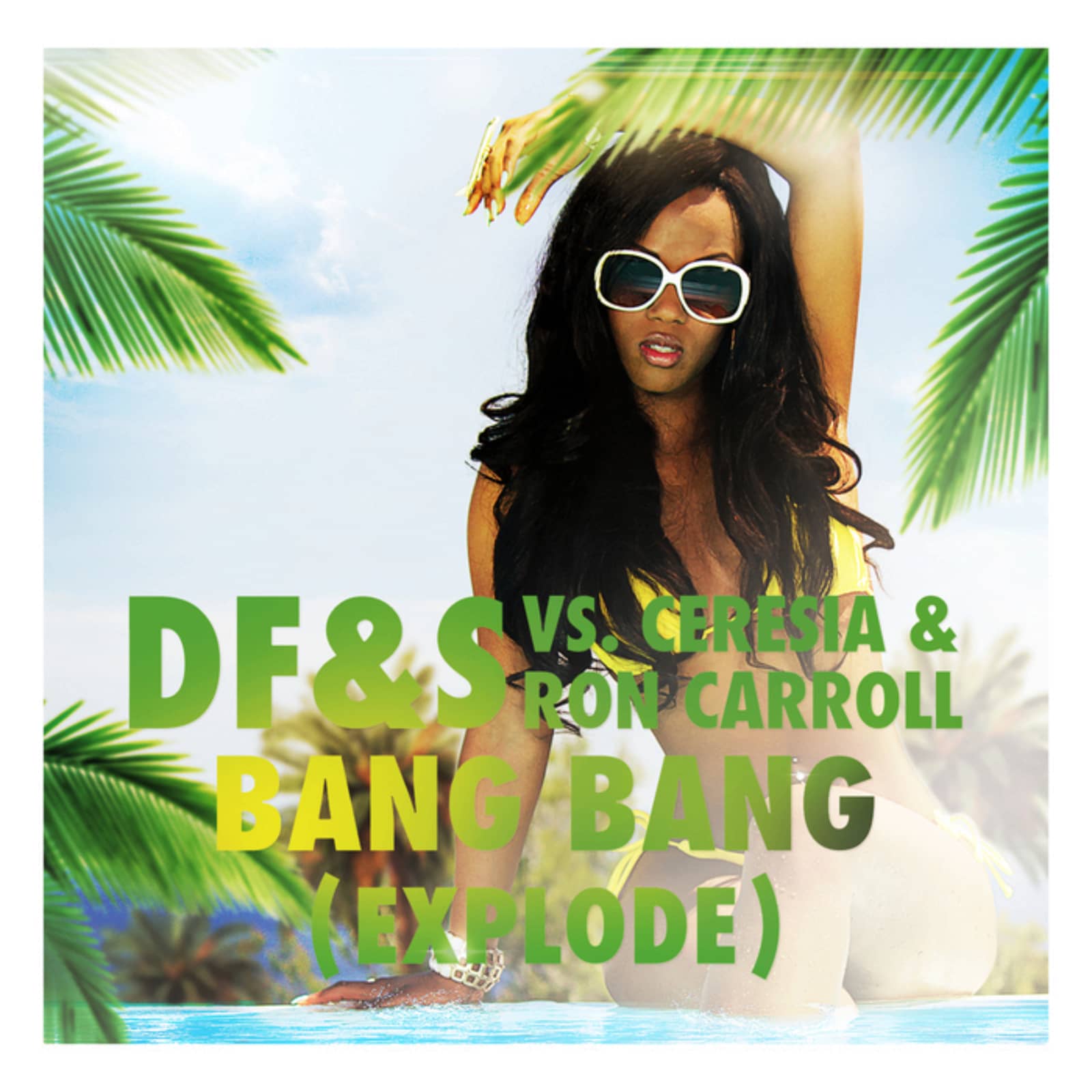 DF&S vs. Ceresia & Ron Carroll — Bang Bang (Explode) (VooDoo & Serano Extended Mix)
