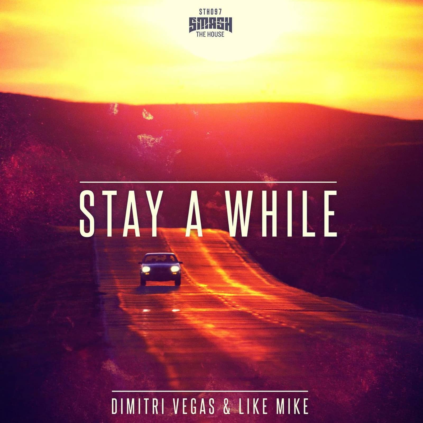 Dimitri Vegas & Like Mike — Stay A While