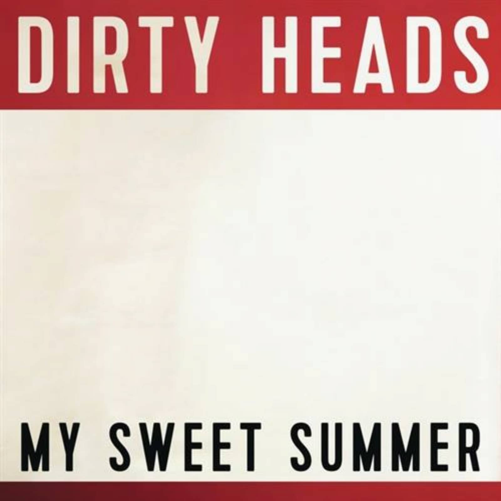 Dirty Heads — My Sweet Summer