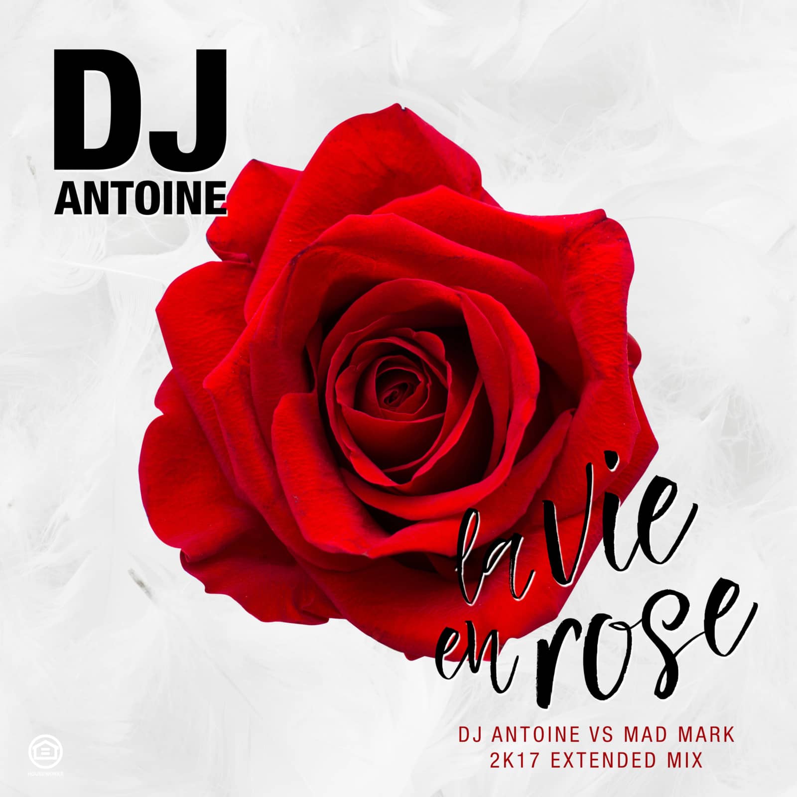 DJ Antoine — La Vie En Rose (DJ Antoine Vs Mad Mark 2k17 Mix)