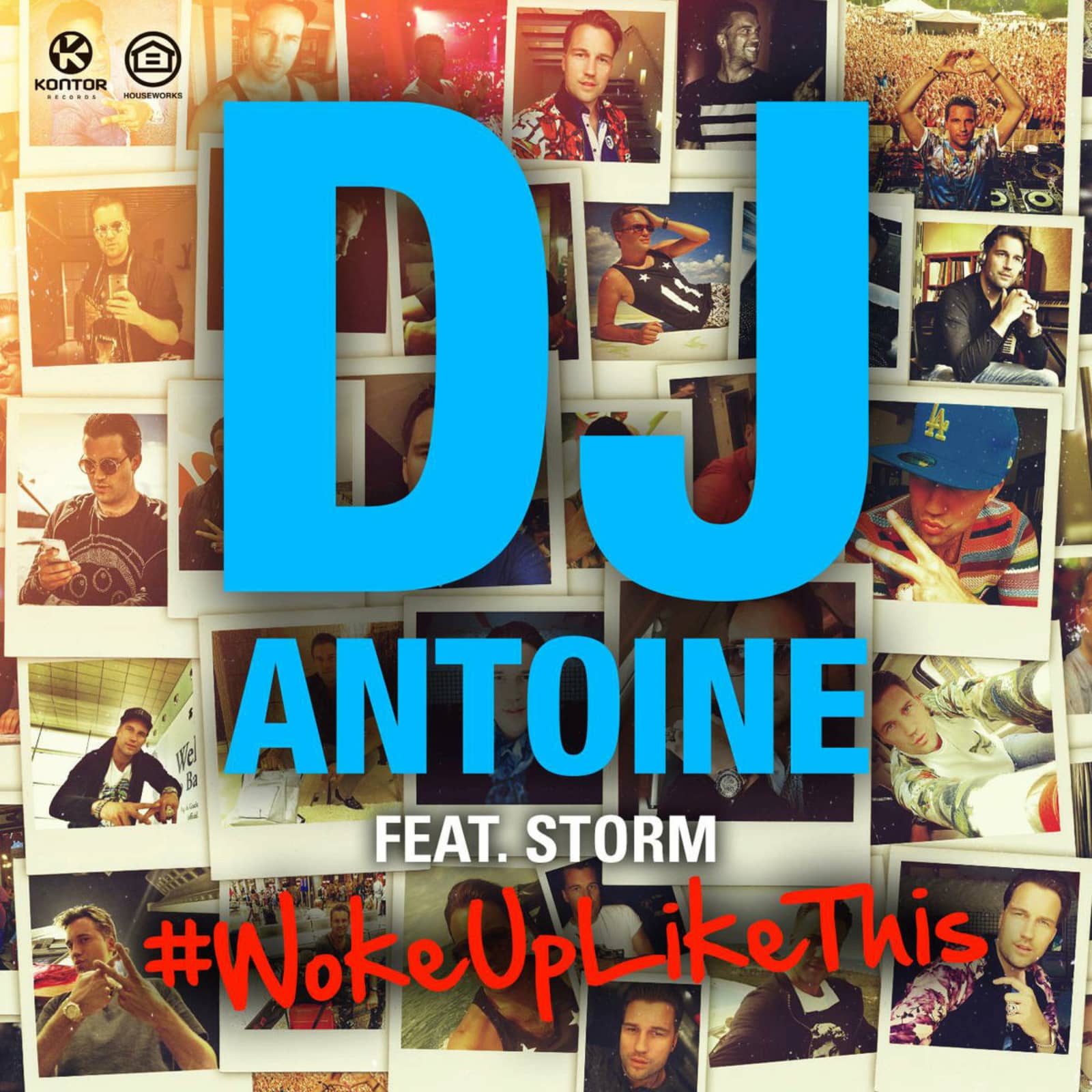 DJ Antoine feat. Storm — #Wokeuplikethis