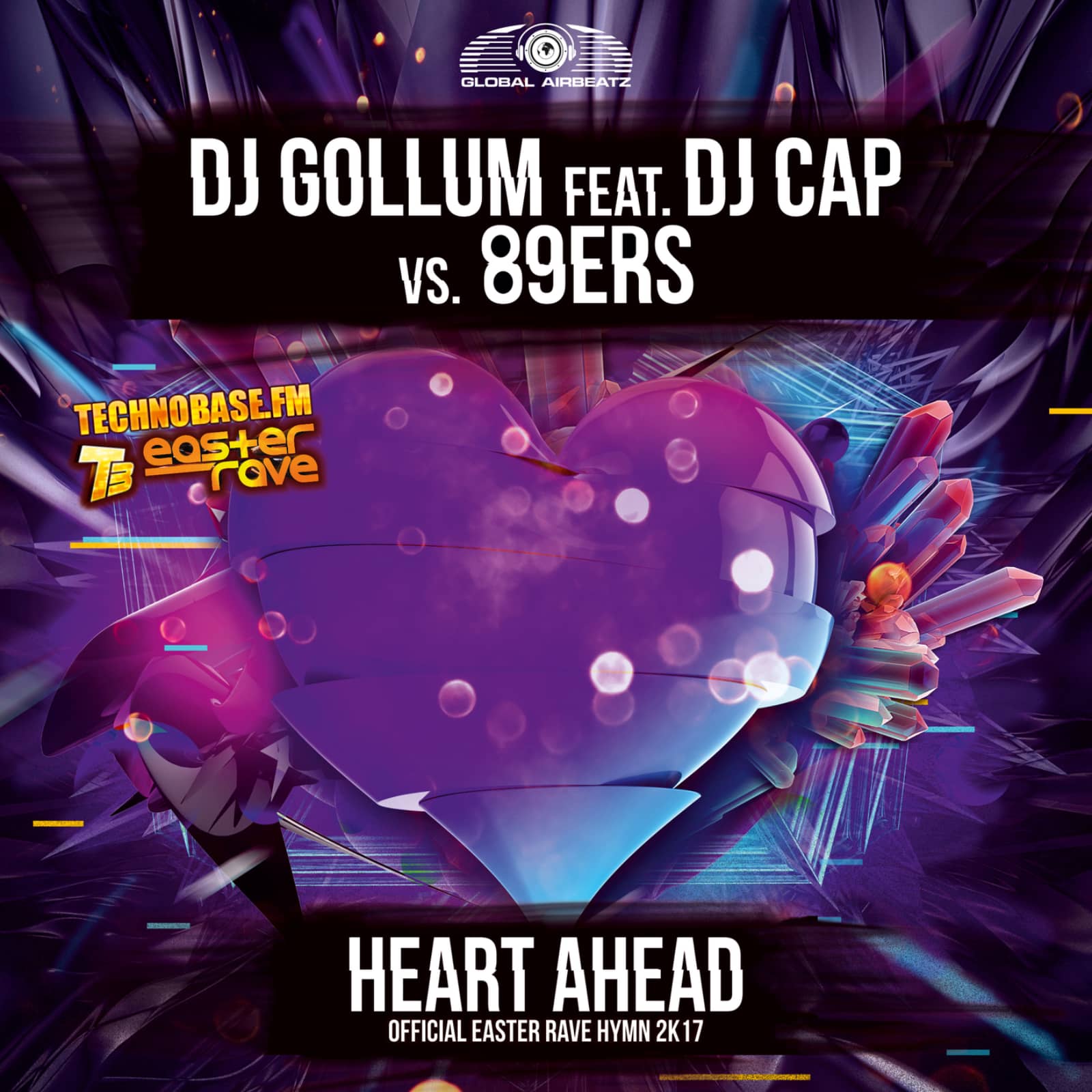 DJ Gollum feat. DJ Cap vs. 89ers — Heart Ahead (Easter Rave Hymn 2k17) [G4bby feat. Bazzboyz Remix]