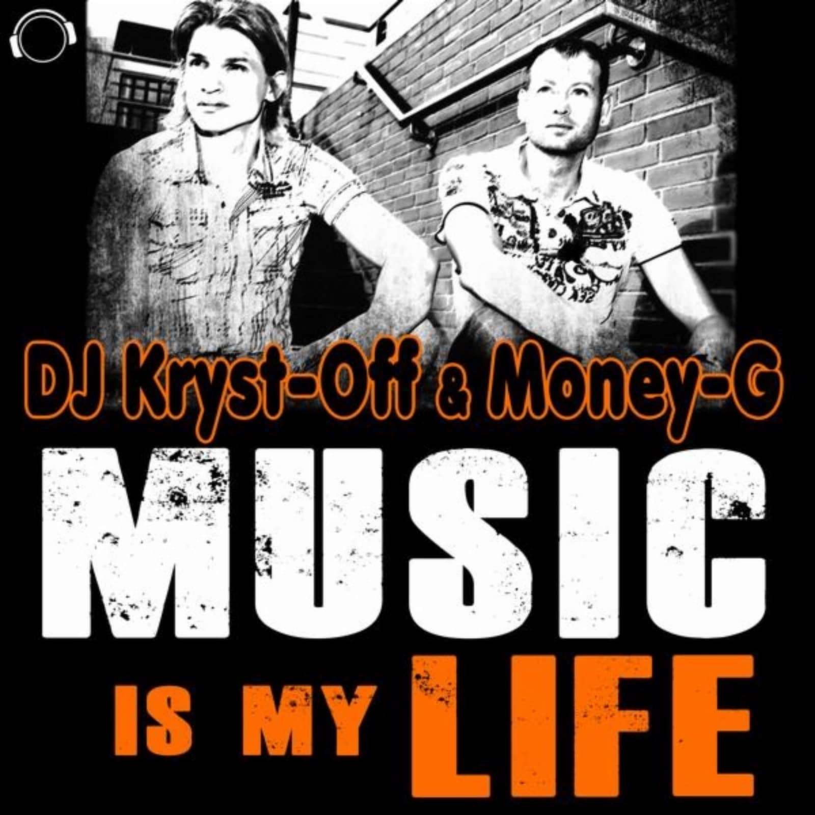 DJ Kryst-Off & Money-G — Music Is My Life (MG Traxx Mix)