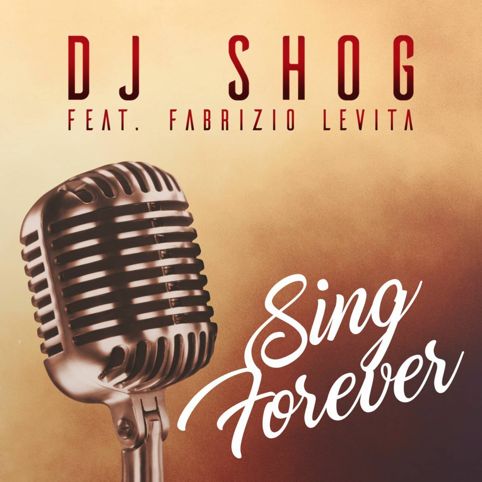 DJ Shog — Sing Forever (Single Edit) (feat. Fabrizio Levita)