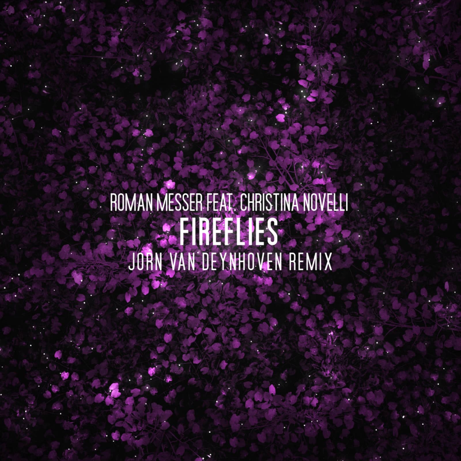 Roman Messer Feat. Christina Novelli — Fireflies (Jorn van Deynhoven Remix)