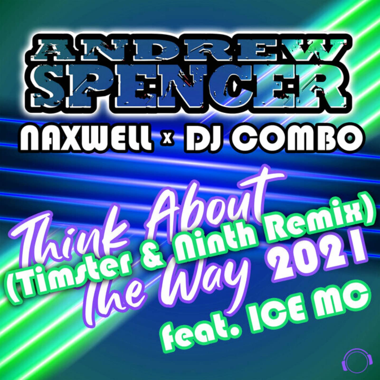 Andrew Spencer, Naxwell & DJ Combo — Think About the Way 2021 (feat. Ice MC) [Timster & Ninth Remix Edit]