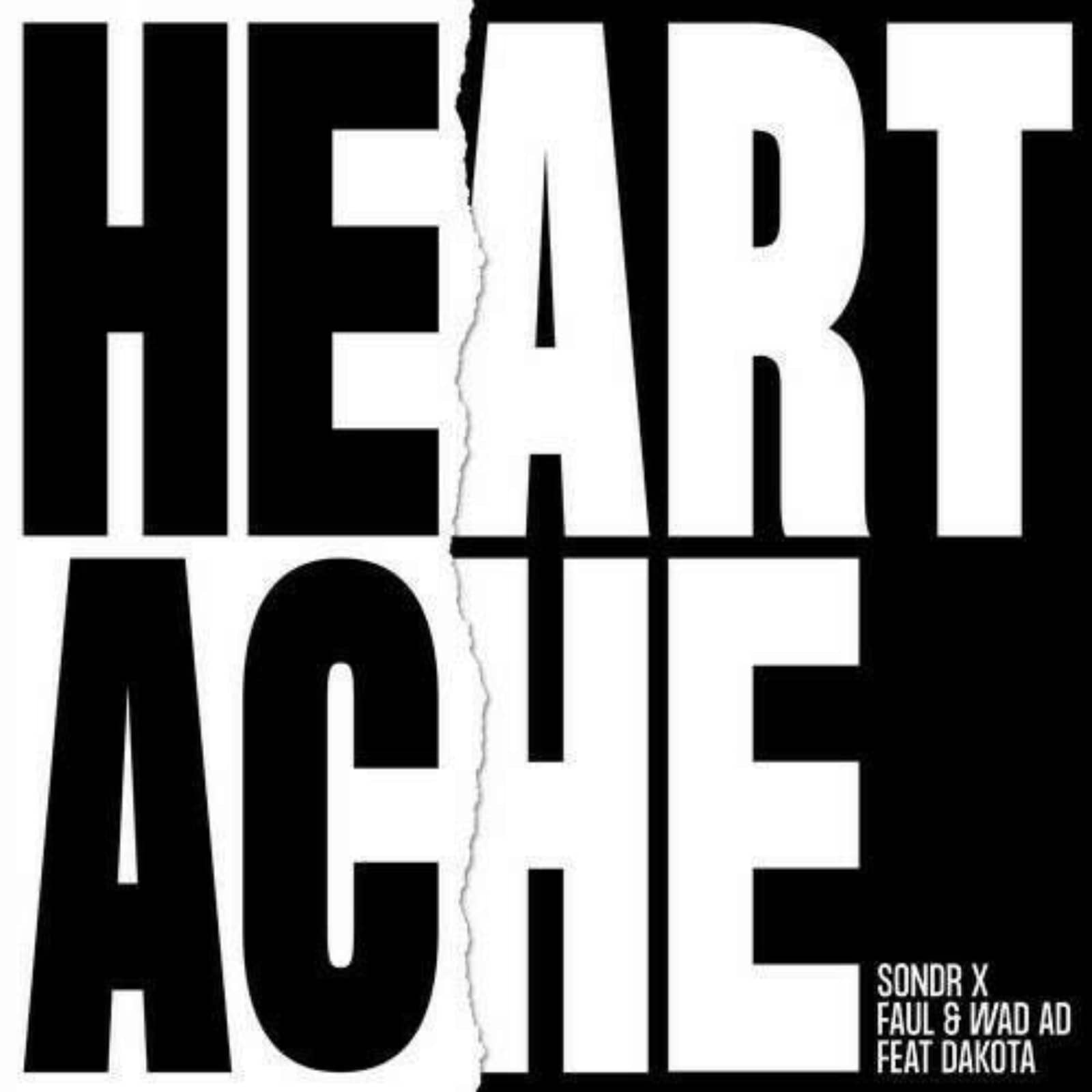 Sondr & Faul & Wad — Heartache (feat. Dakota)