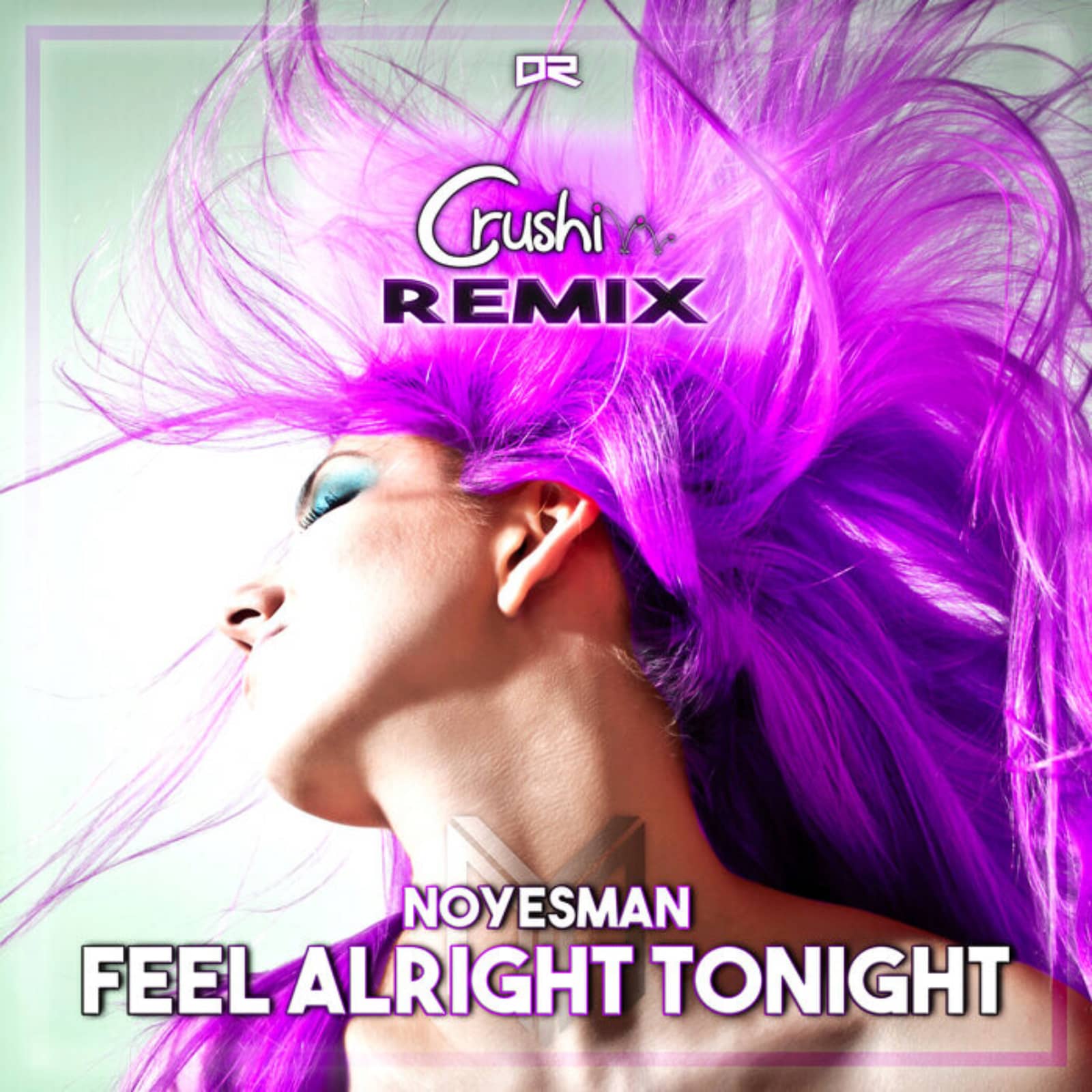 NoYesMan — Feel Alright Tonight (Crushi Extended Remix)