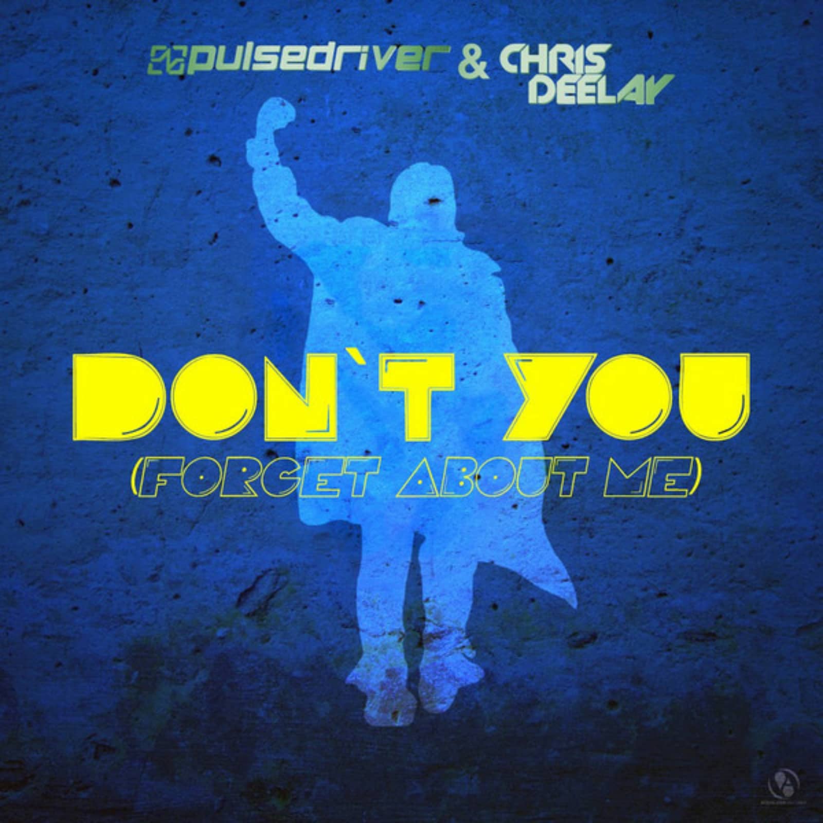 Pulsedriver & Chris Deelay — Don't You