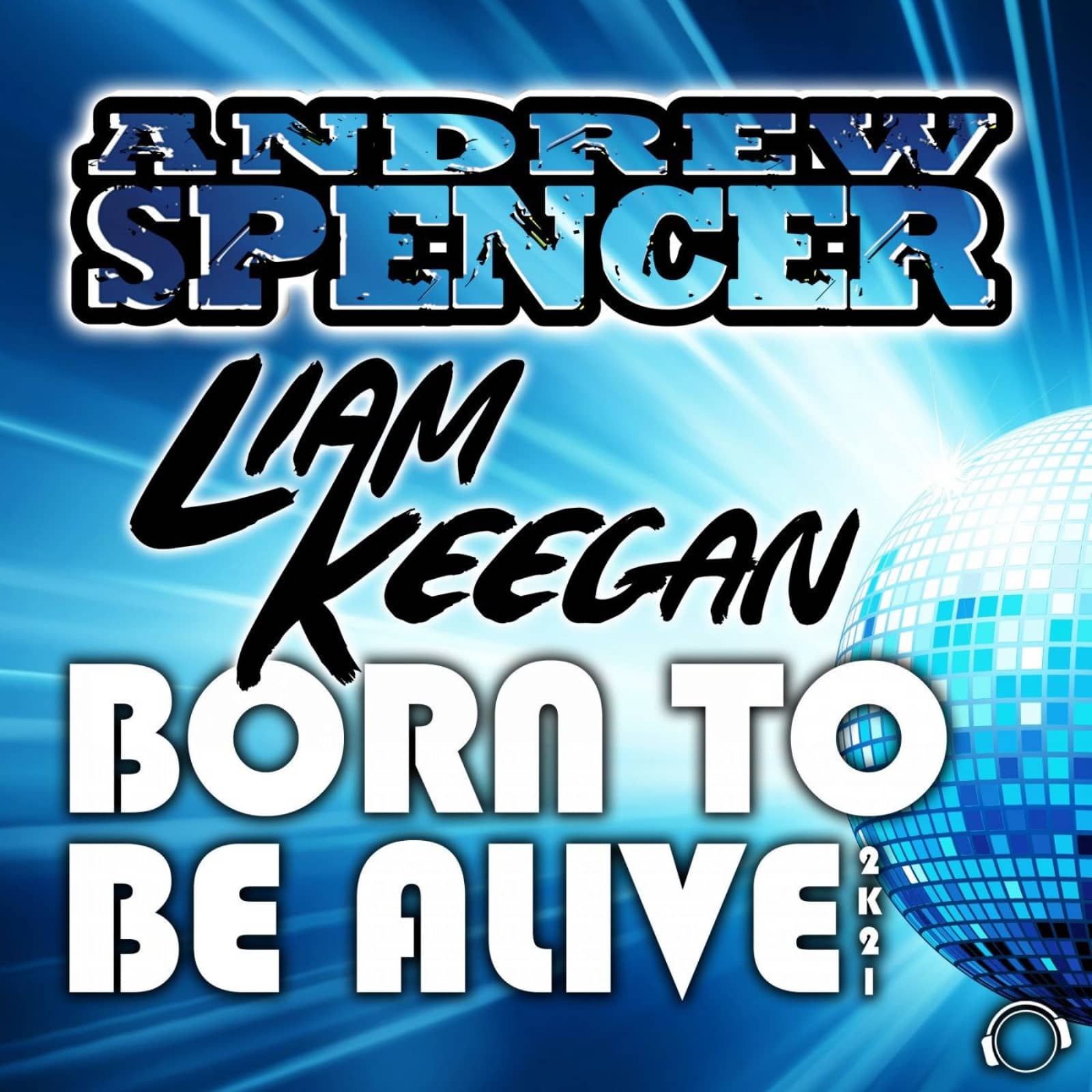 Andrew Spencer — Born to Be Alive 2K21